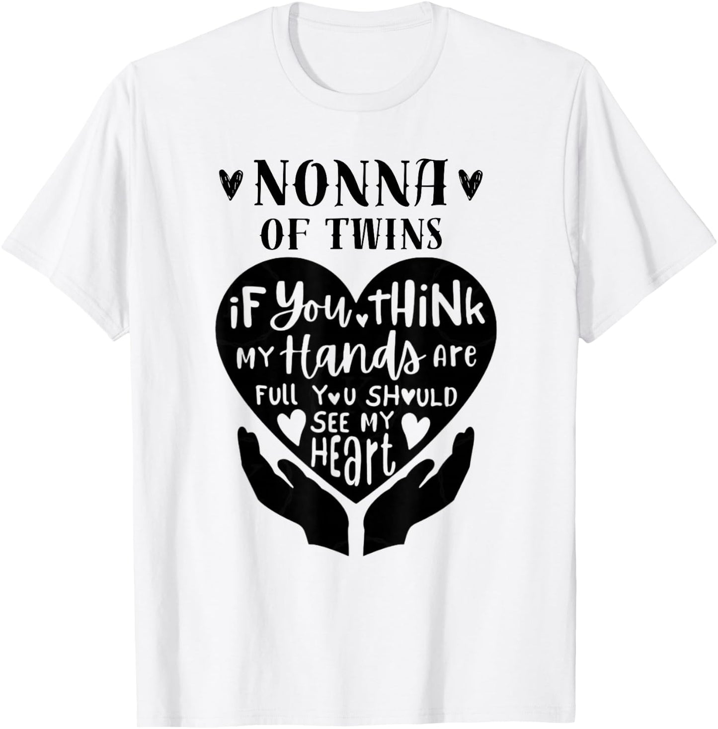 Nonna Of Twins If You Think My Hands Are Full T-Shirt - T-Shirt | White