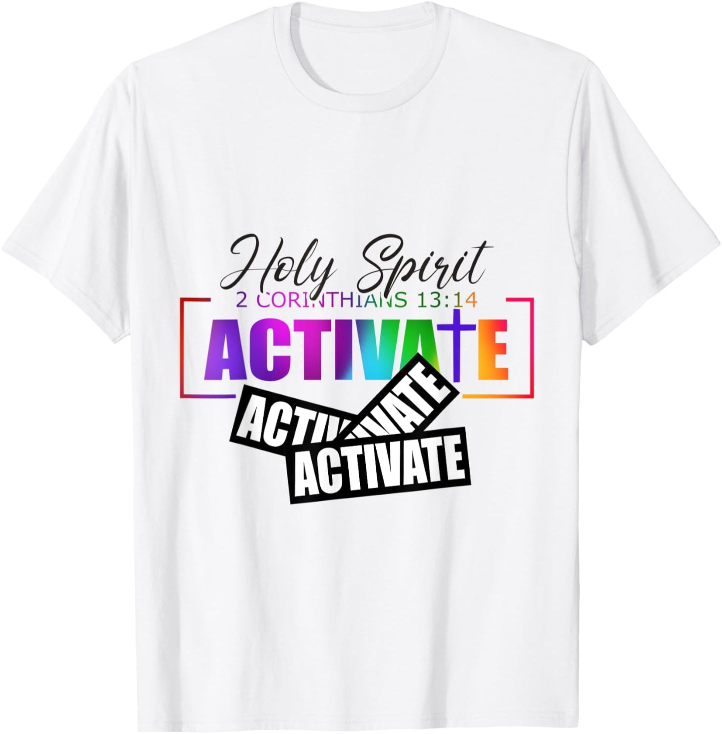 Holy Spirit Activate Activate Activate Gifts T-Shirt - T-Shirt | White
