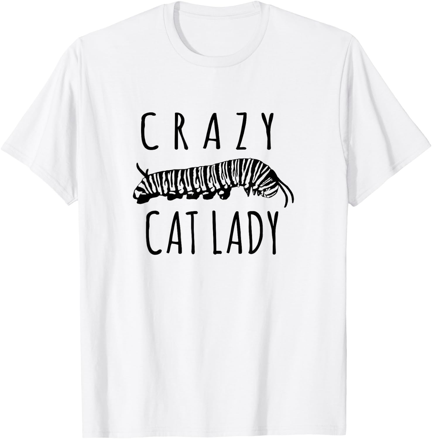 Crazy Cat Lady - Funny Monarch Caterpillar Gardener T-Shirt - T-Shirt | White