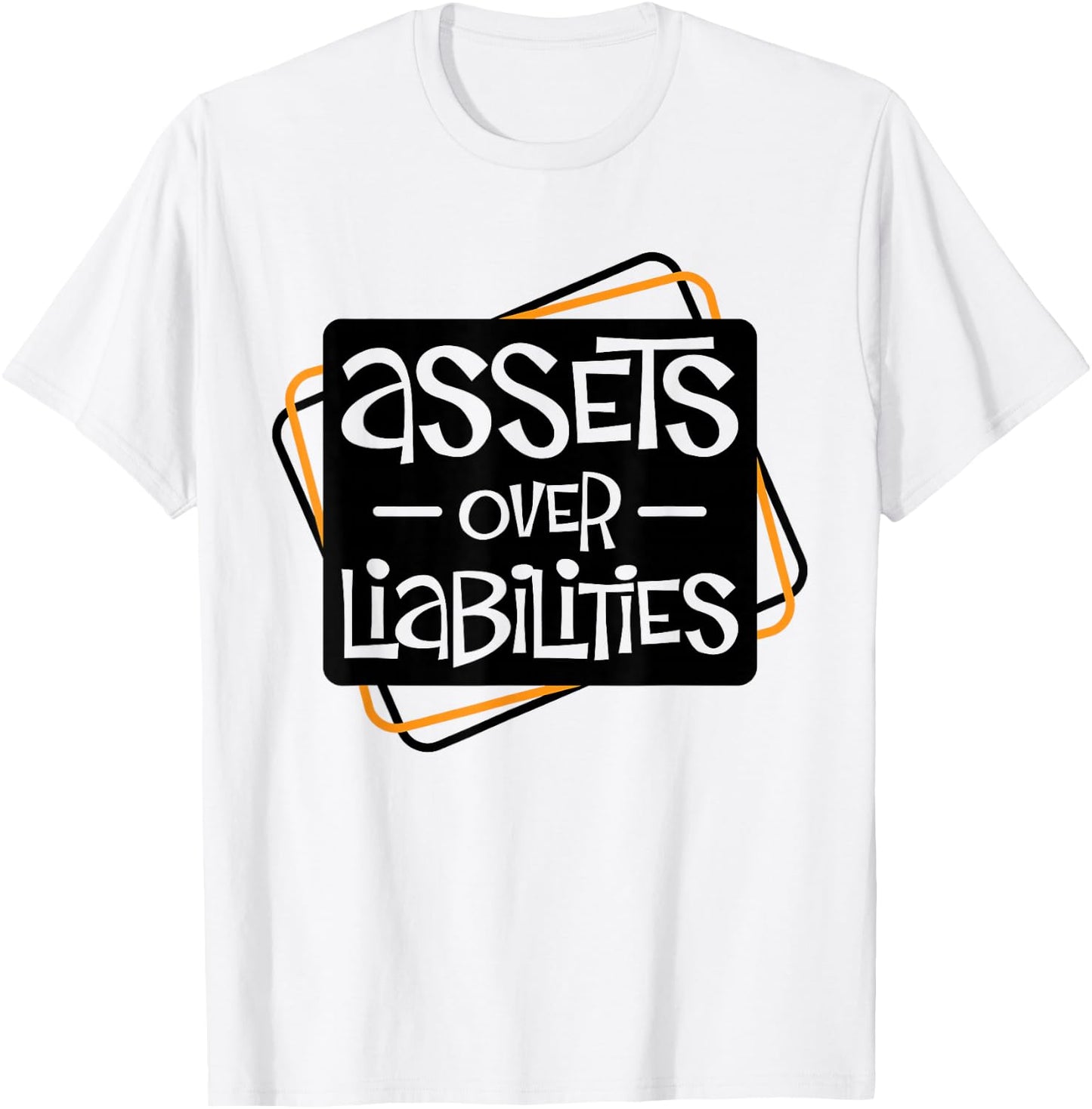 Assets Over Liabilities For Accounting And Accountant T-Shirt - T-Shirt | White