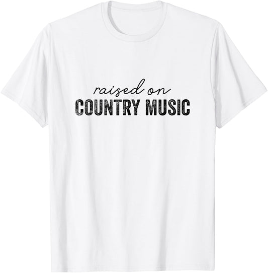 Funny Raised On Country Music Classic 90's Southern T-Shirt - T-Shirt | White