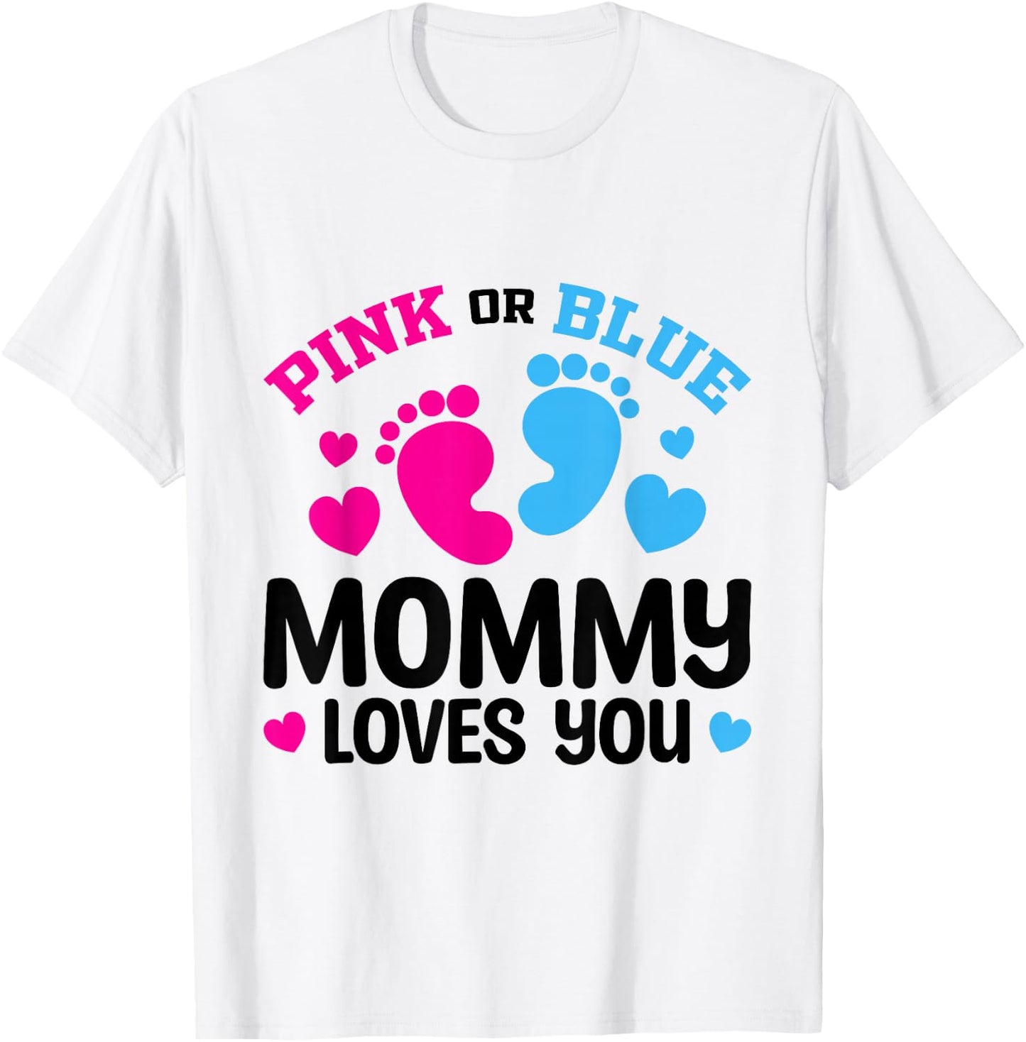 Pink Or Blue Mommy Loves You Gender Reveal Baby Shower T-Shirt - T-Shirt | White