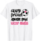 Crazy Proud Always Loud Soccer Auntie Soccer Aunt T-Shirt - T-Shirt | White