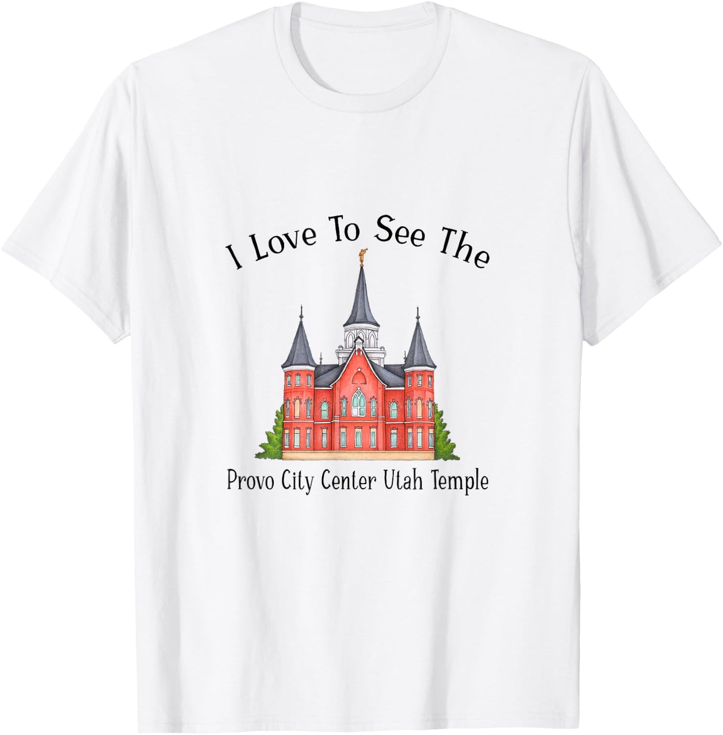 Provo City Center Utah Temple, I love to see my temple color T-Shirt - T-Shirt | White