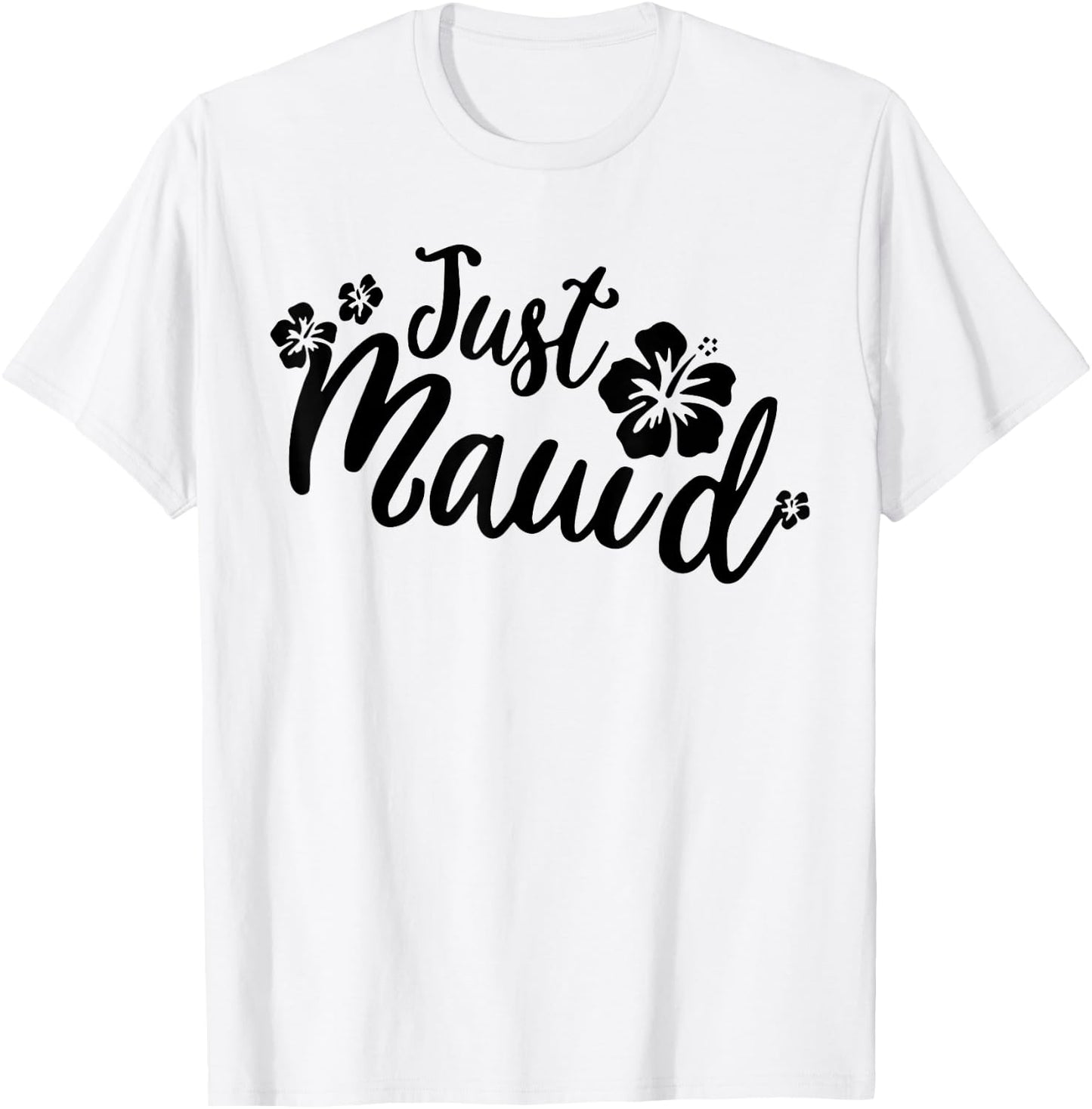 Just Maui'd Shirt Hawaii Maui Honeymoon Wedding Destination T-Shirt - T-Shirt | White