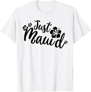 Just Maui'd Shirt Hawaii Maui Honeymoon Wedding Destination T-Shirt - T-Shirt | White