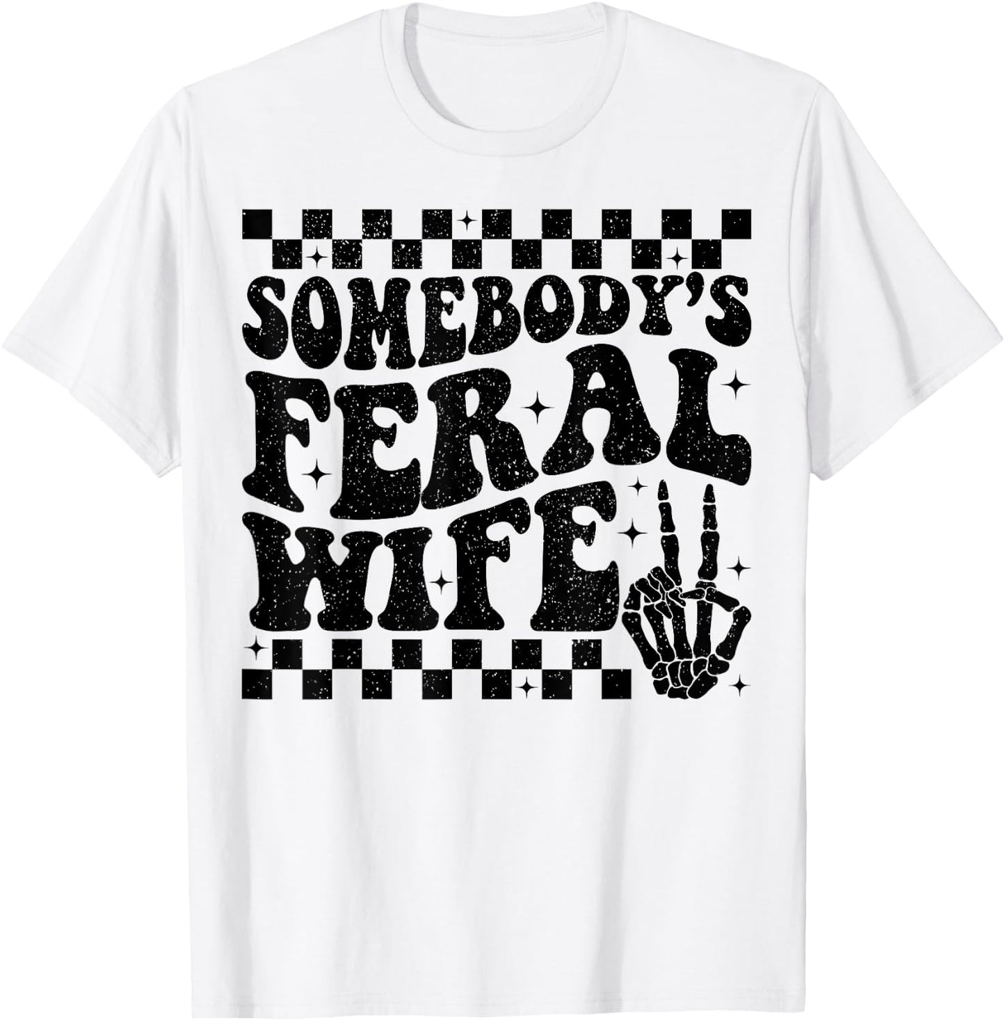 Groovy Somebody's Feral Wife T-Shirt - T-Shirt | White