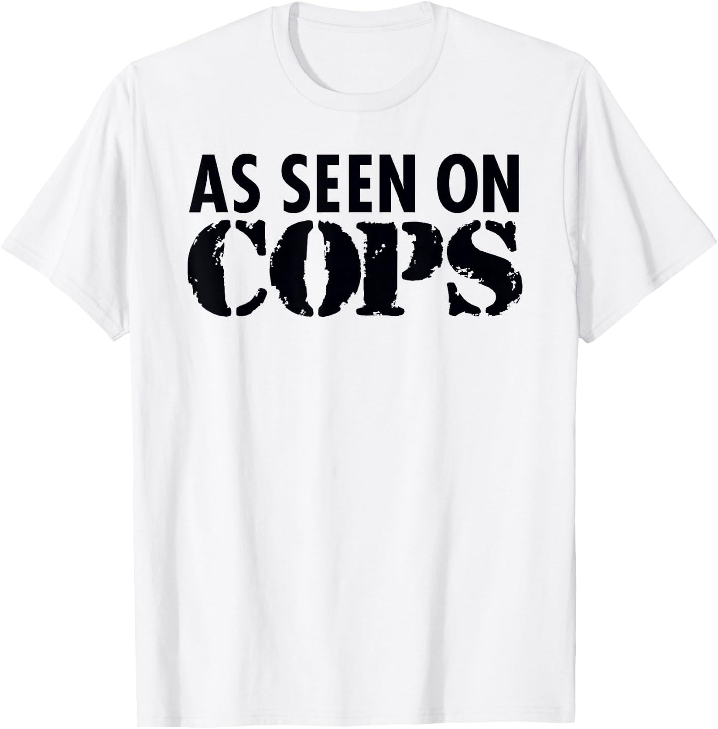 As Seen On Cops (Black) Graphic T-Shirt - T-Shirt | White