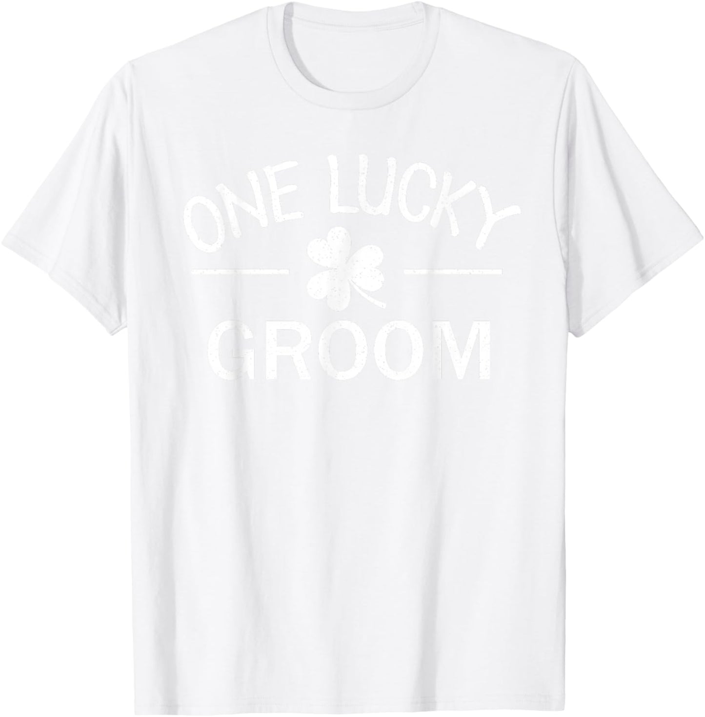 One Lucky Groom Matching St Patricks Day Gift Groom T-Shirt - T-Shirt | White