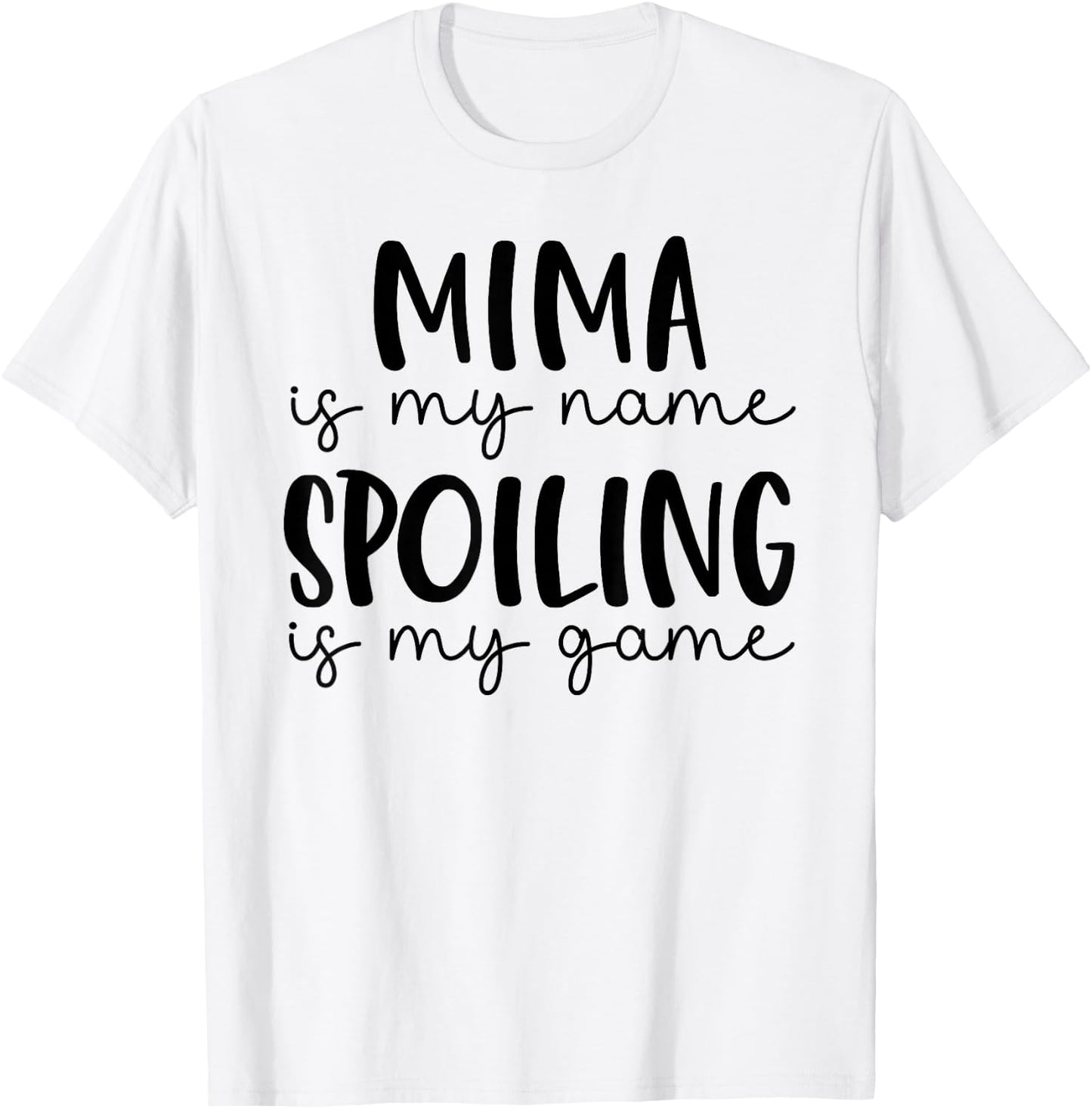 Mima is My Name Spoiling is My Game Funny Mima T-Shirt - T-Shirt | White