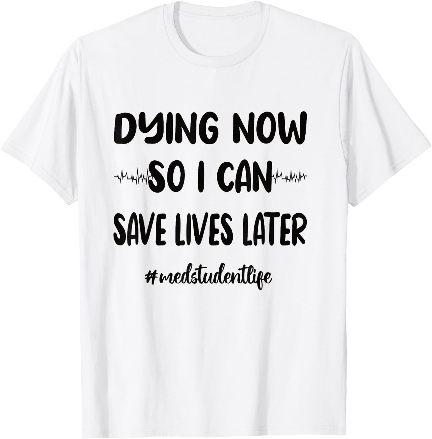 Funny Med School Medical School Student T-Shirt - T-Shirt | White