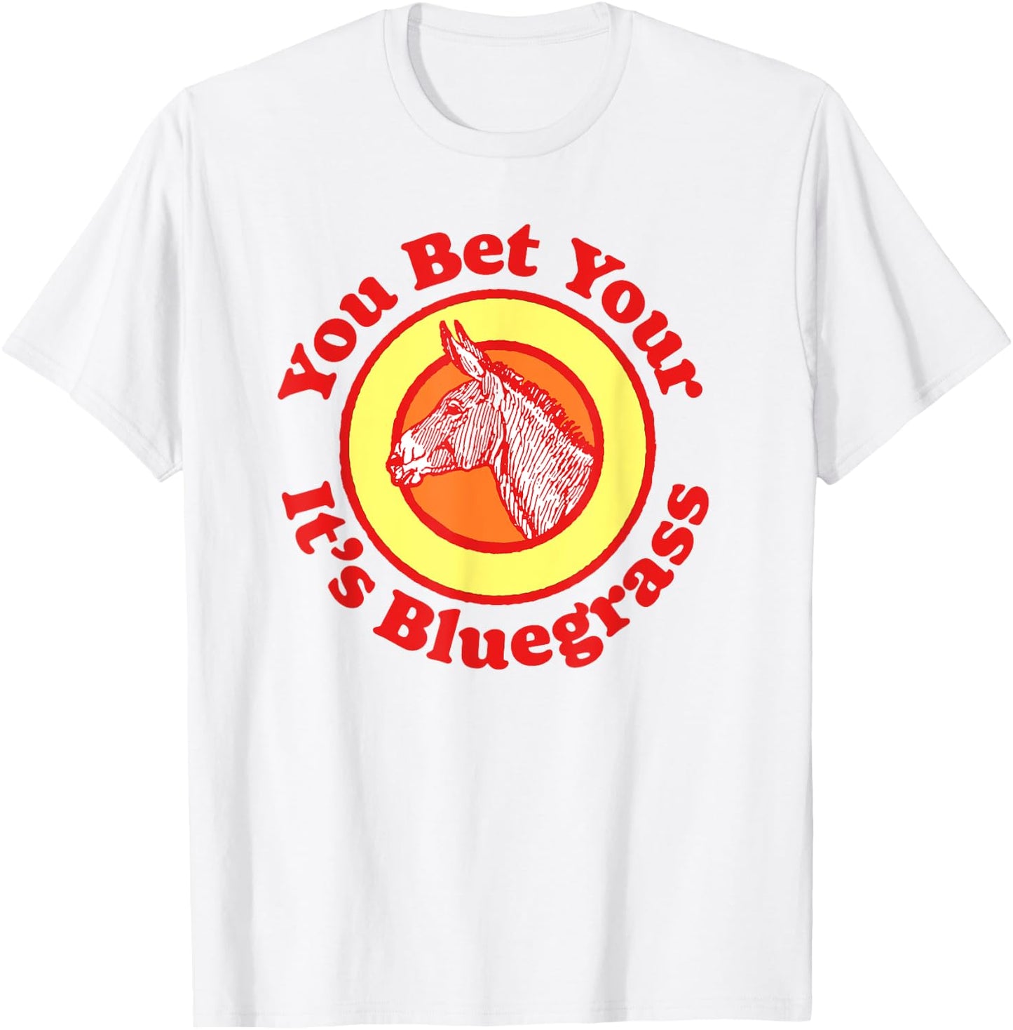 You Bet Your Ass It's Bluegrass Music Vintage Funny Donkey T-Shirt - T-Shirt | White