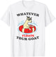 Whatever Floats Your Goat Summer Float Trip River Tubing Women T-Shirt - T-Shirt | White