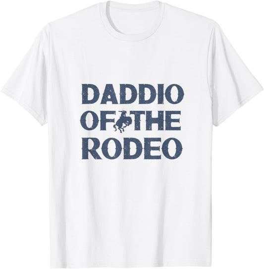 Daddio Of The Rodeo Fathers Day Gift Cowboy Horse Lover Dad T-Shirt - T-Shirt | White