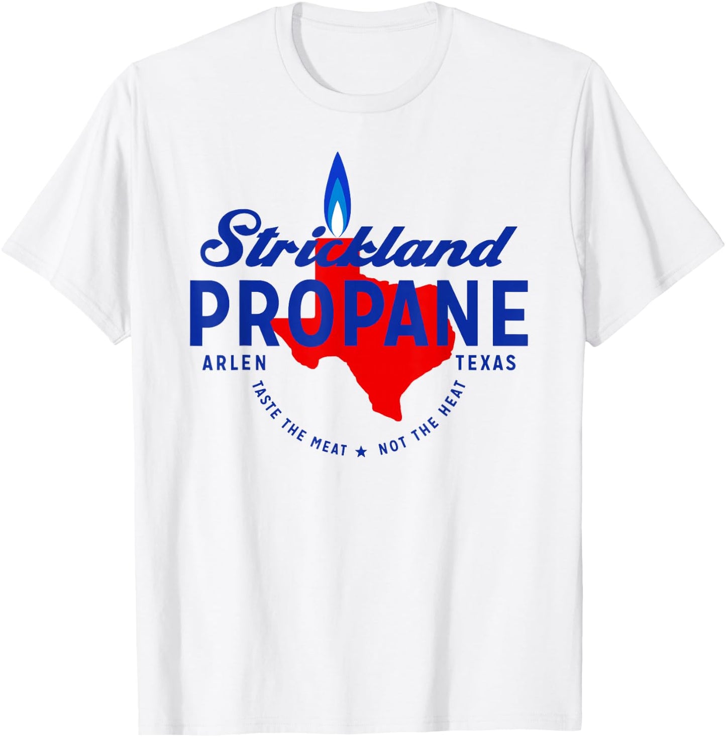 Strickland Propane - Taste The Meat Not The Heat T-Shirt - T-Shirt | White