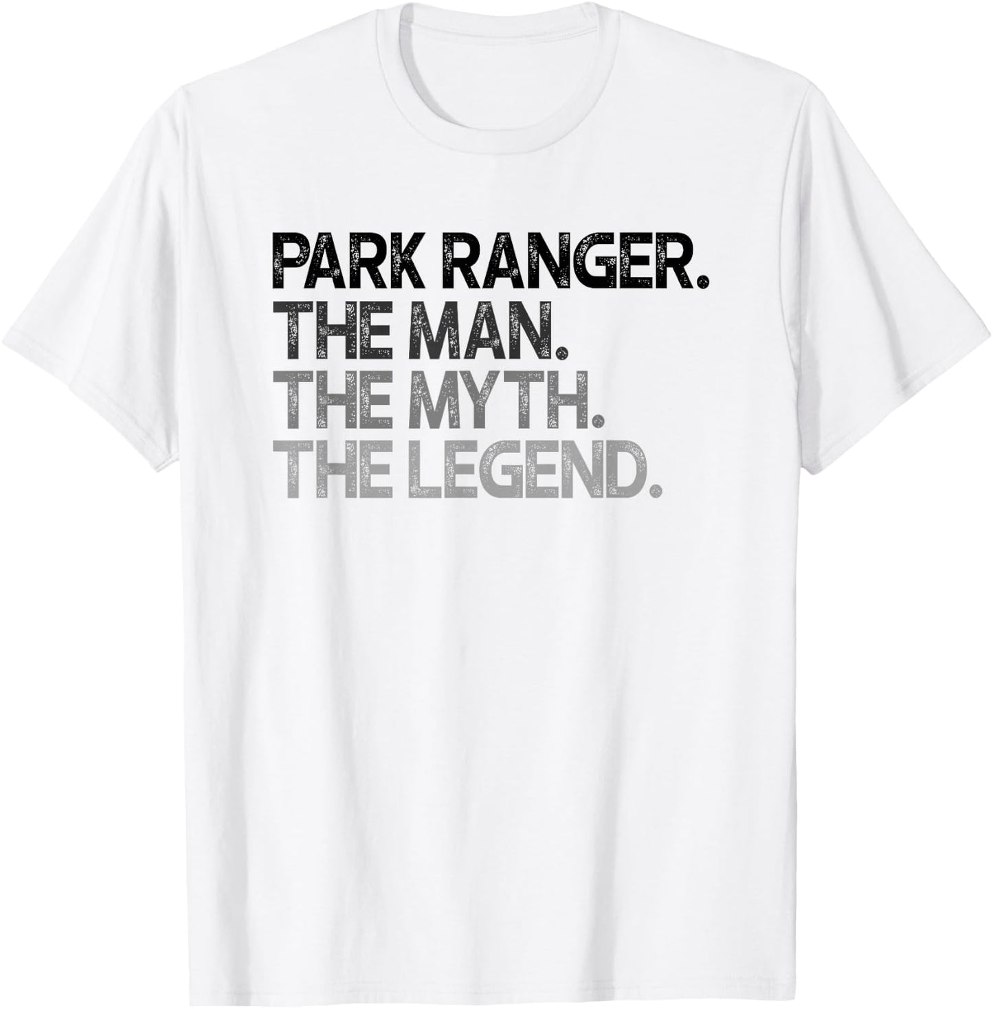 Park Ranger Man Myth The Legend Gift T-Shirt - T-Shirt | White