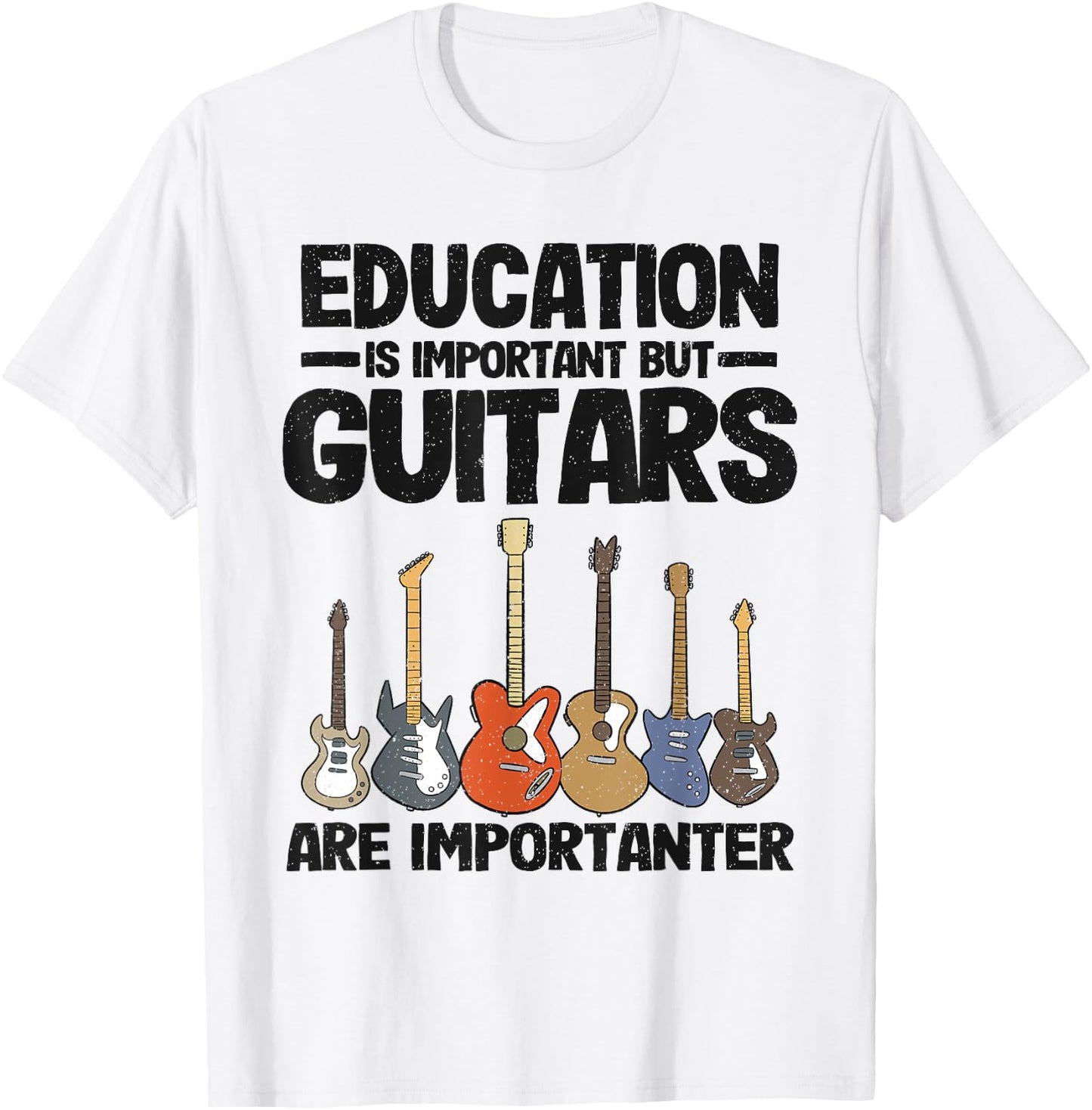 Education Is Important But Guitars Are Importanter Guitar T-Shirt - T-Shirt | White