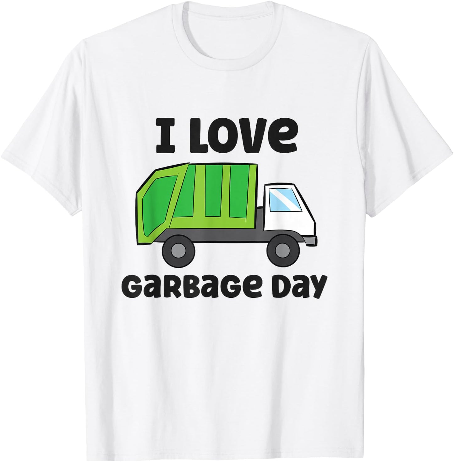 I Love Garbage Day Funny Garbage Truck T-Shirt - T-Shirt | White