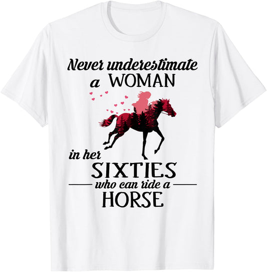 Never underestimate a woman in her sixties who can ride T-Shirt - T-Shirt | White
