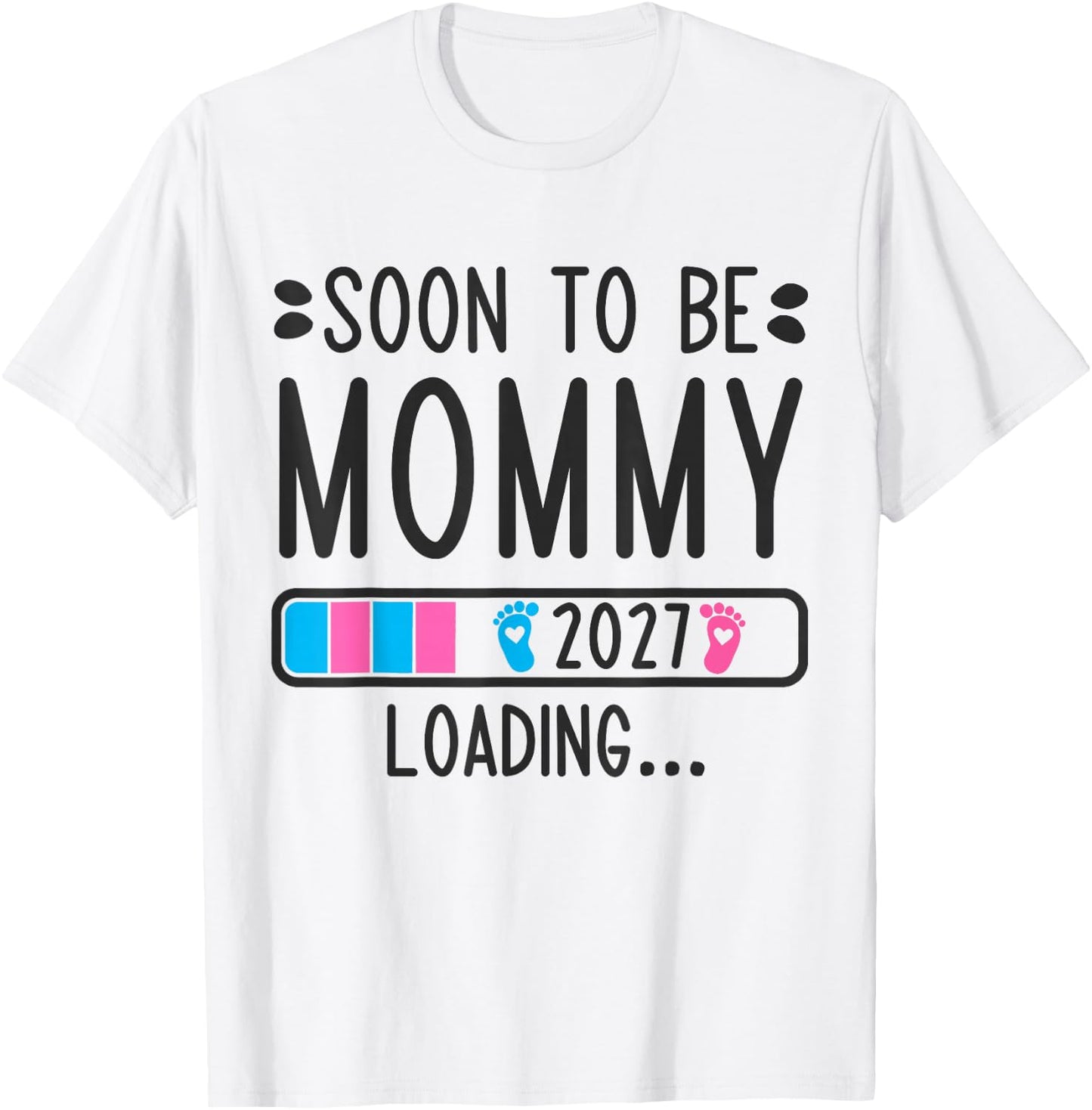 Soon to Be Mommy 2027 Loading Pregnancy Announcement 2027 T-Shirt - T-Shirt | White