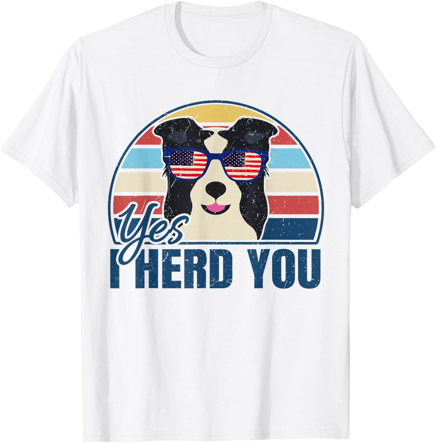 Funny Border Collie Yes I Herd You for Dog Lover Women T-Shirt - T-Shirt | White