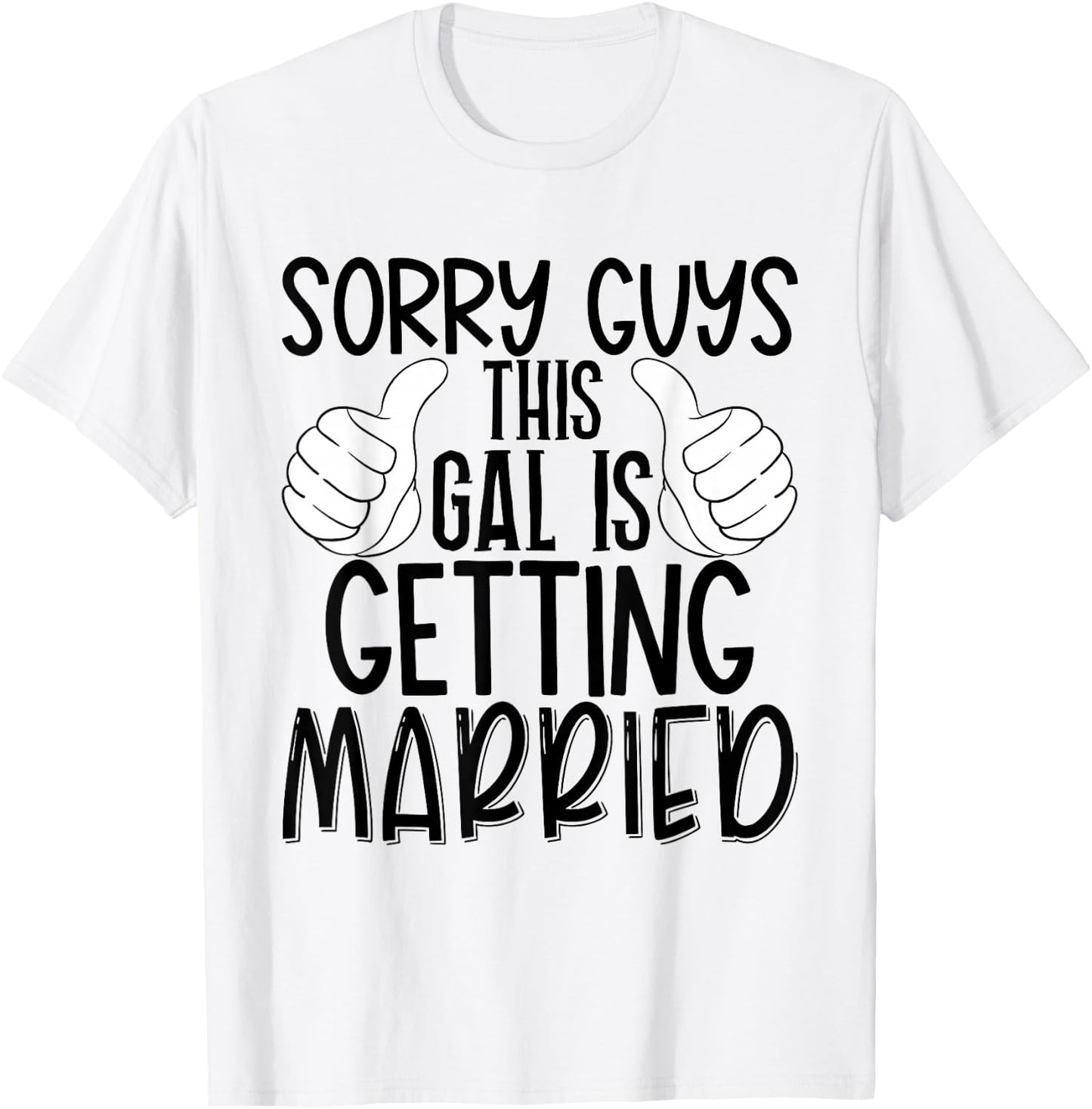 Sorry Guys This Gal Is Getting Married - Funny Bride Retro T-Shirt - T-Shirt | White
