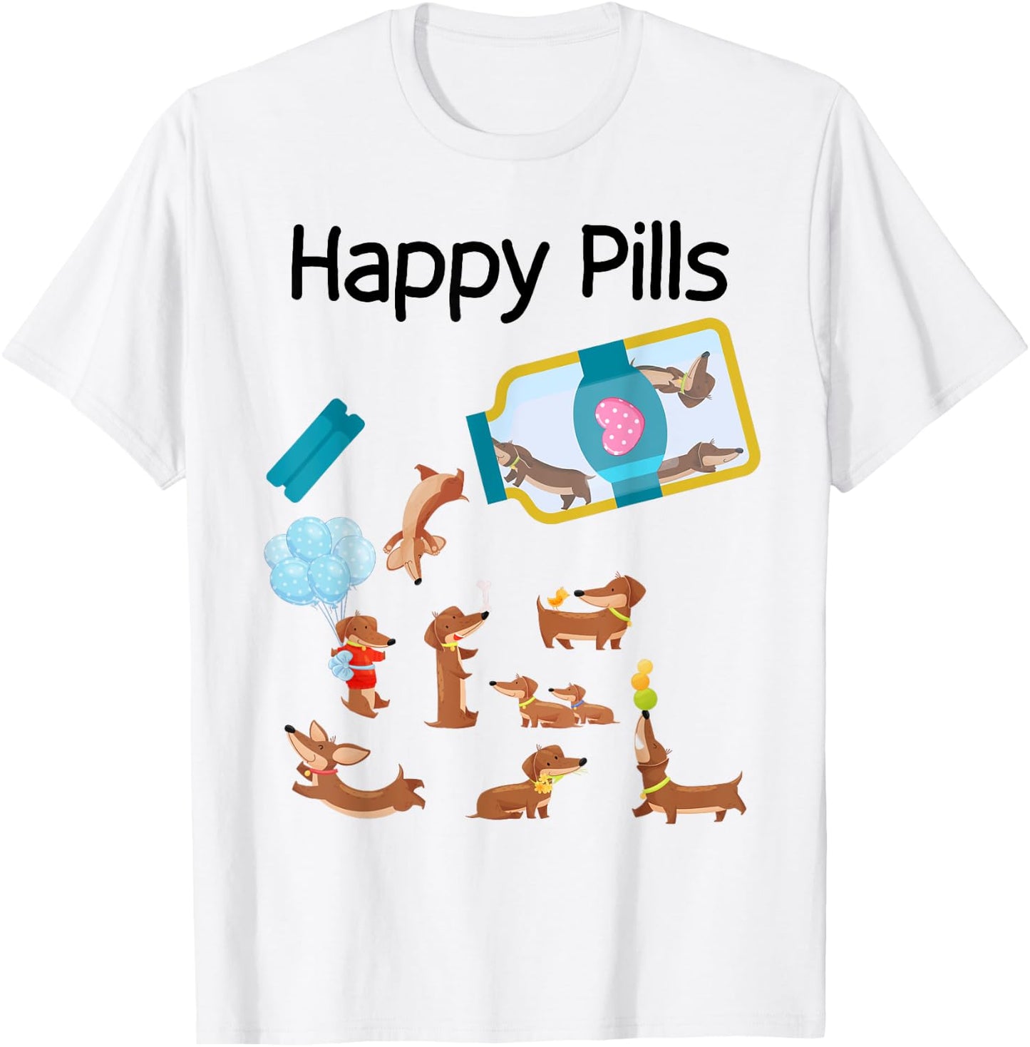 Happy Pills Dachshund Dogs Cute Dachshund Lovers T-Shirt - T-Shirt | White