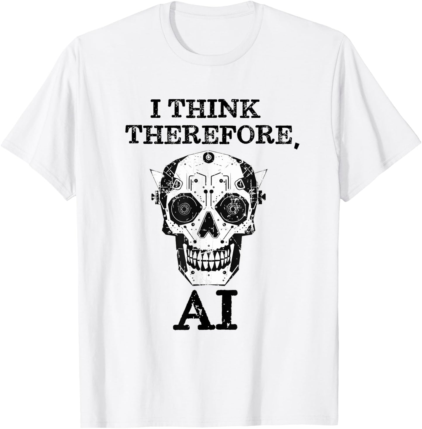 funny ChatGPT I think therefore I am AI Robot Skull T-Shirt - T-Shirt | White