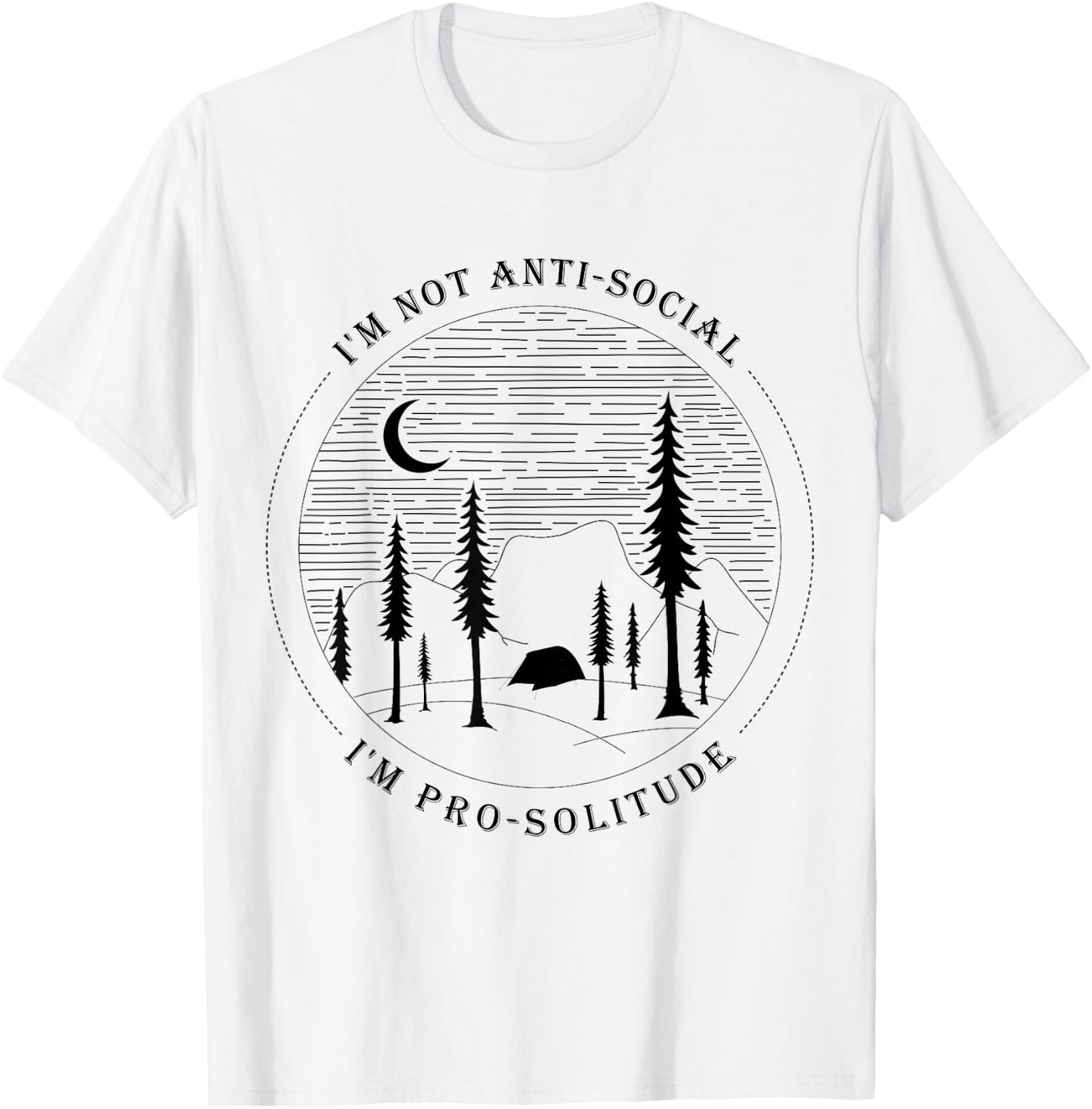 Introverts t shirts I'm Not Anti-Social I'm Pro-Solitude T-Shirt - T-Shirt | White