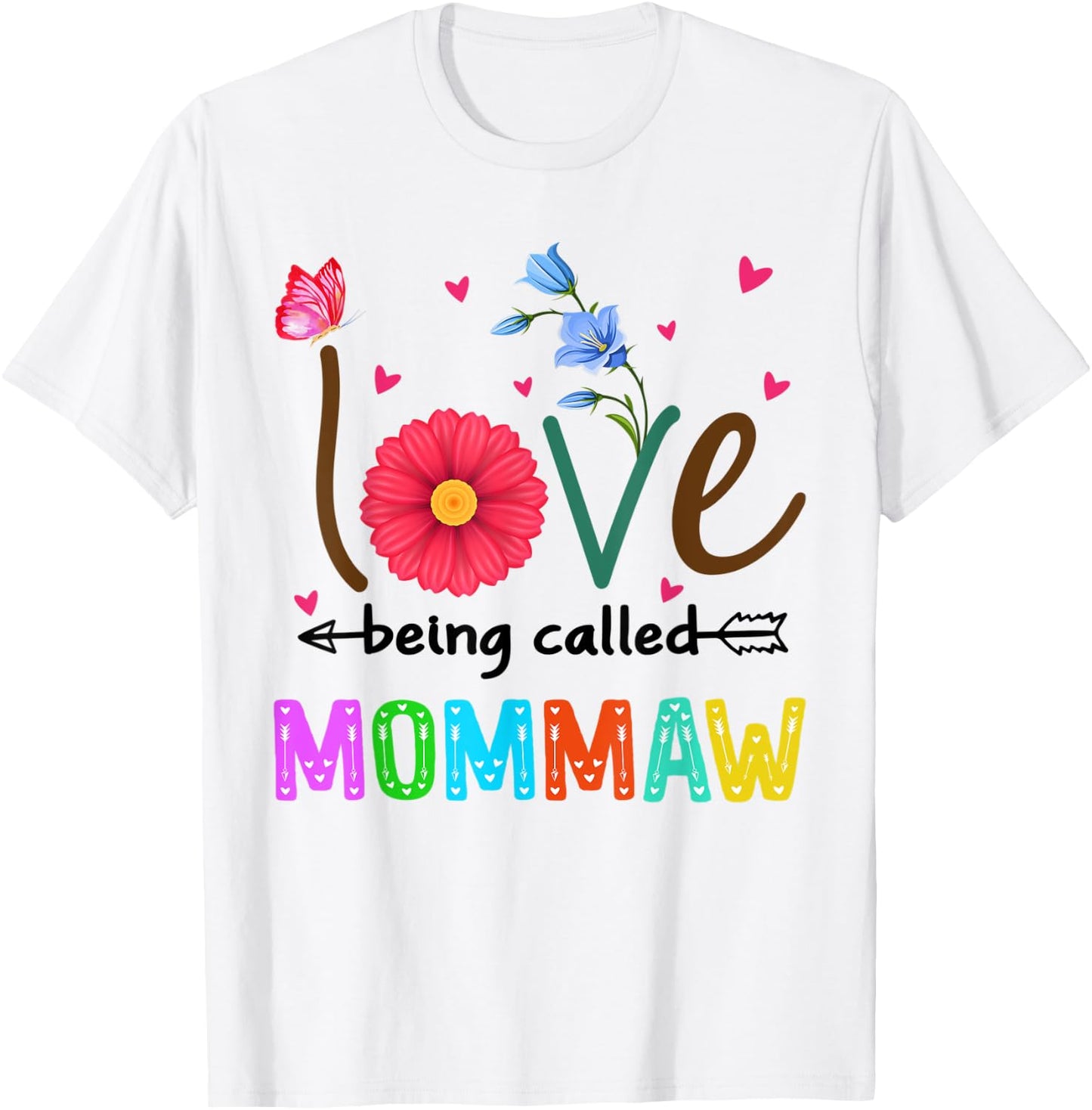 I Love Being Called Mommaw Floral Design Funny Mommaw T-Shirt - T-Shirt | White
