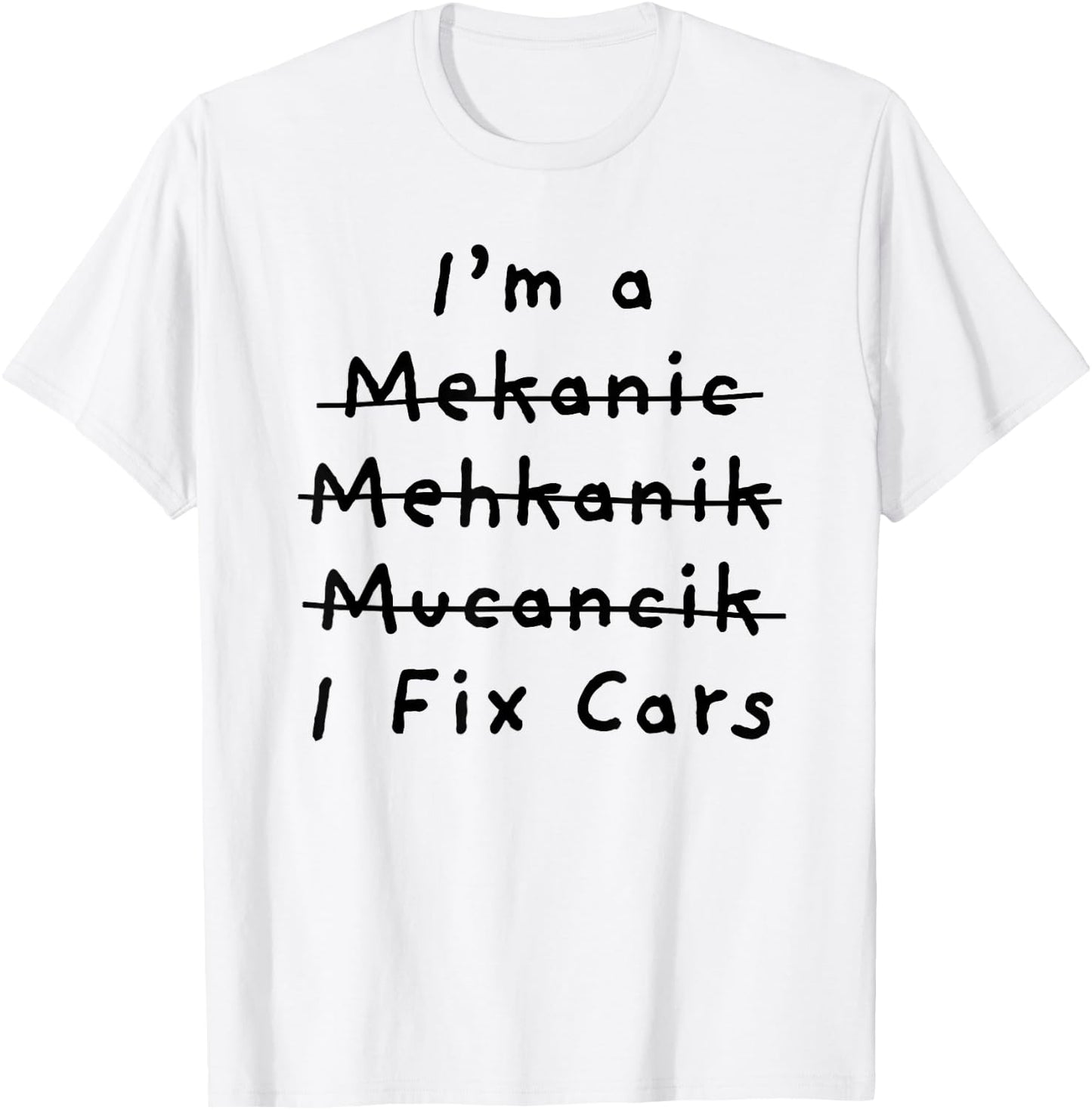 Sarcastic Car Mechanic Humor Funny Car Repair I Fix Car Joke T-Shirt - T-Shirt | White