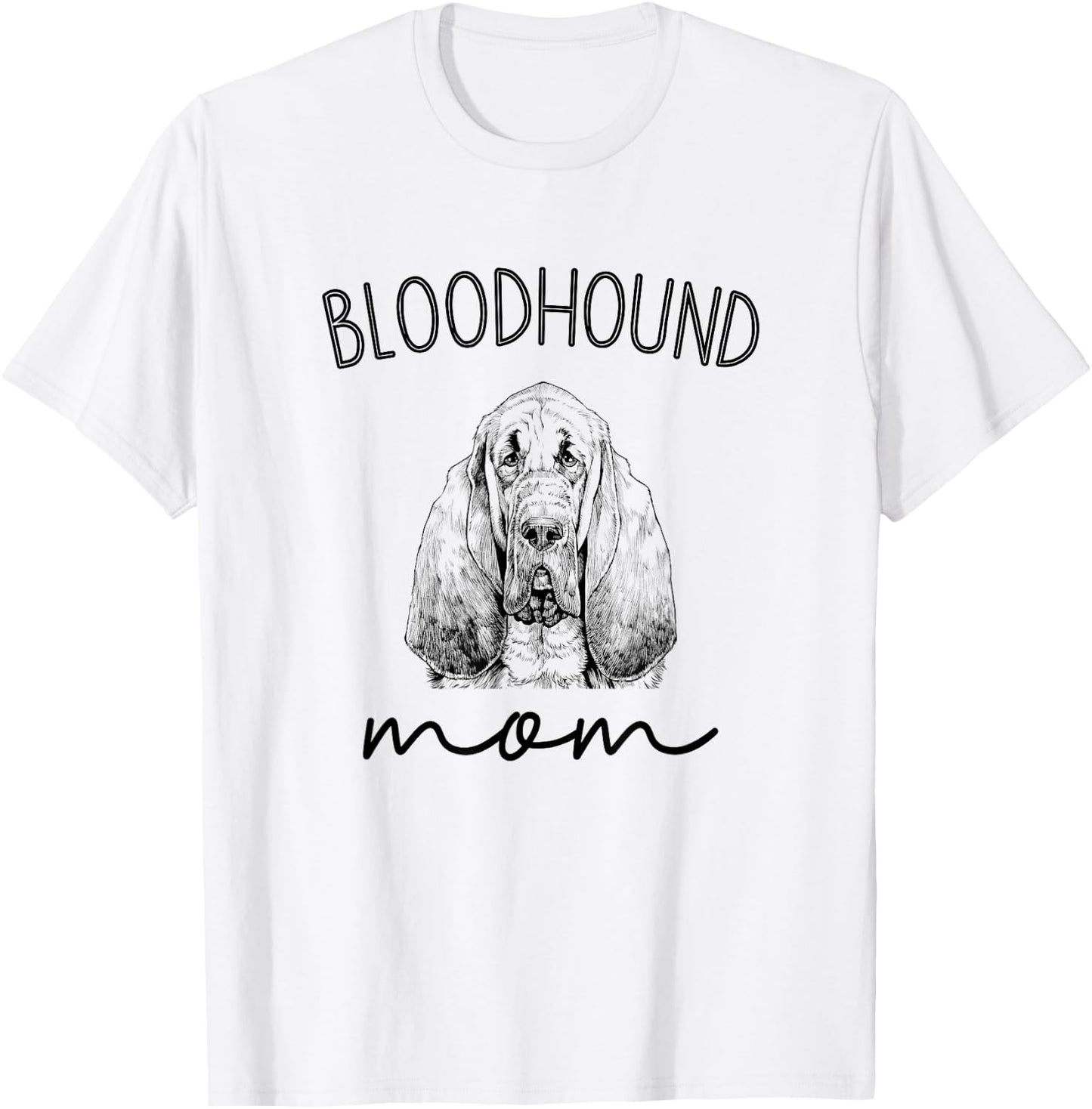 Bloodhound Mom Blood Hound Dog Mother T-Shirt - T-Shirt | White