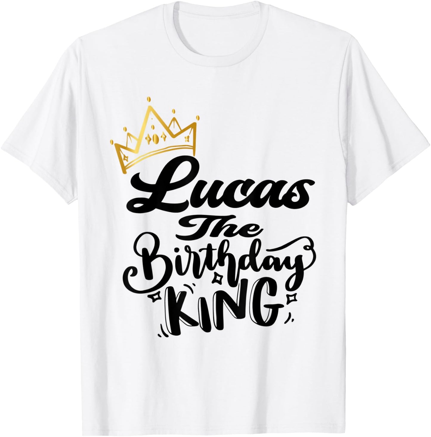 Lucas The Birthday King Happy Birthday Shirt Men Boys Teens T-Shirt - T-Shirt | White