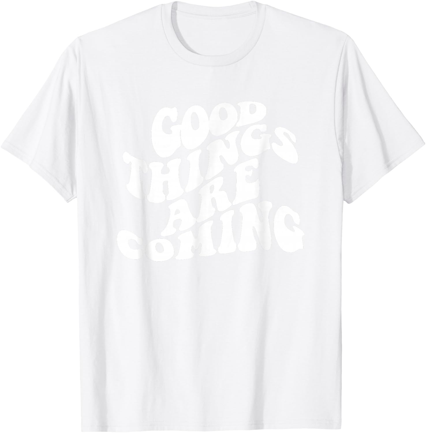 Retro Good Things Are Coming Groovy Inspirational Women's T-Shirt - T-Shirt | White