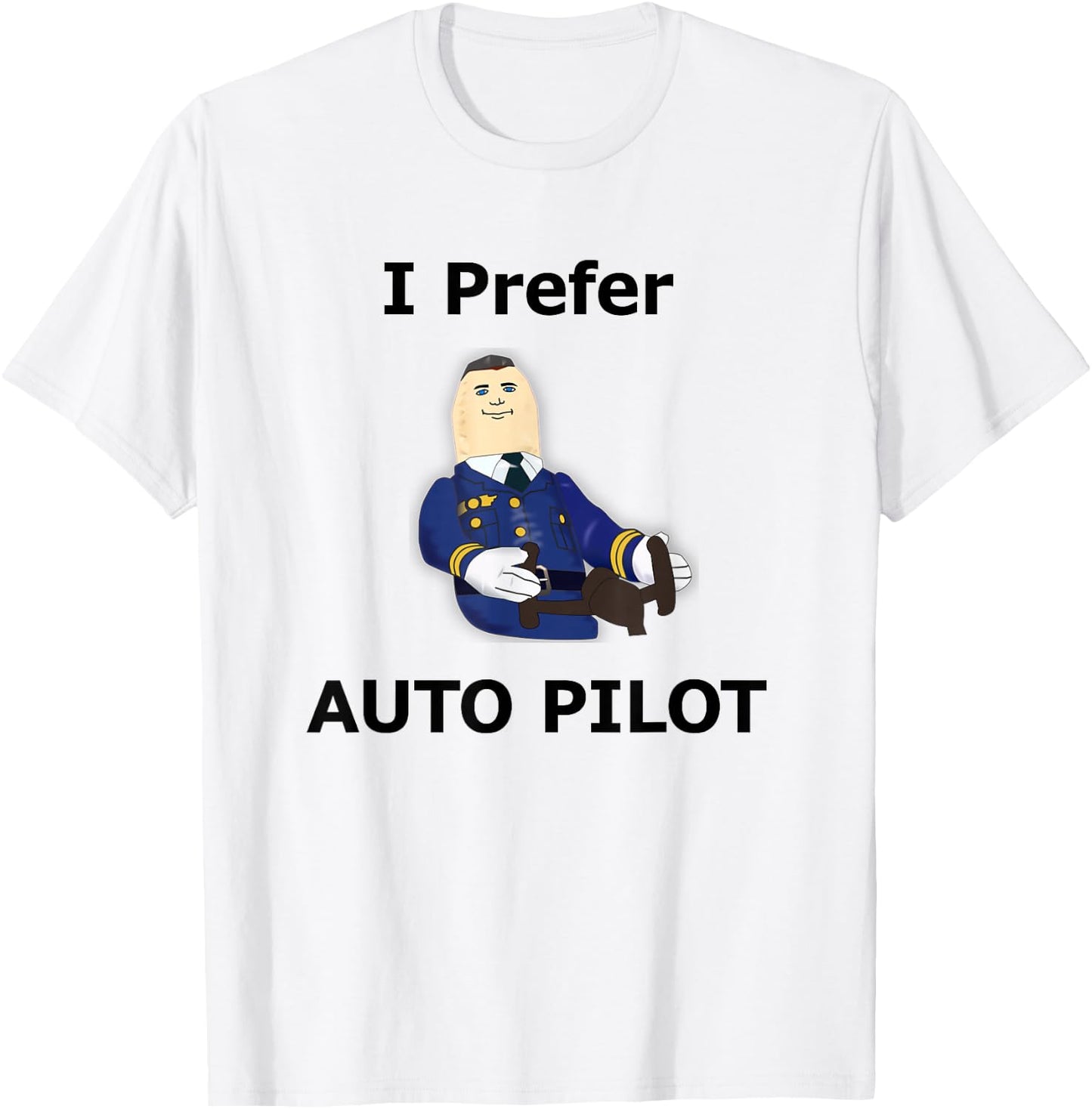I Prefer Auto Pilot Funny Aircraft Aviation T-Shirt - T-Shirt | White