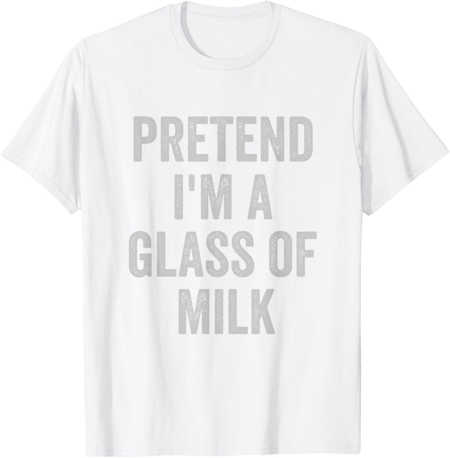 Lazy Halloween Costume Shirt Pretend Im A Glass of Milk T-Shirt - T-Shirt | White