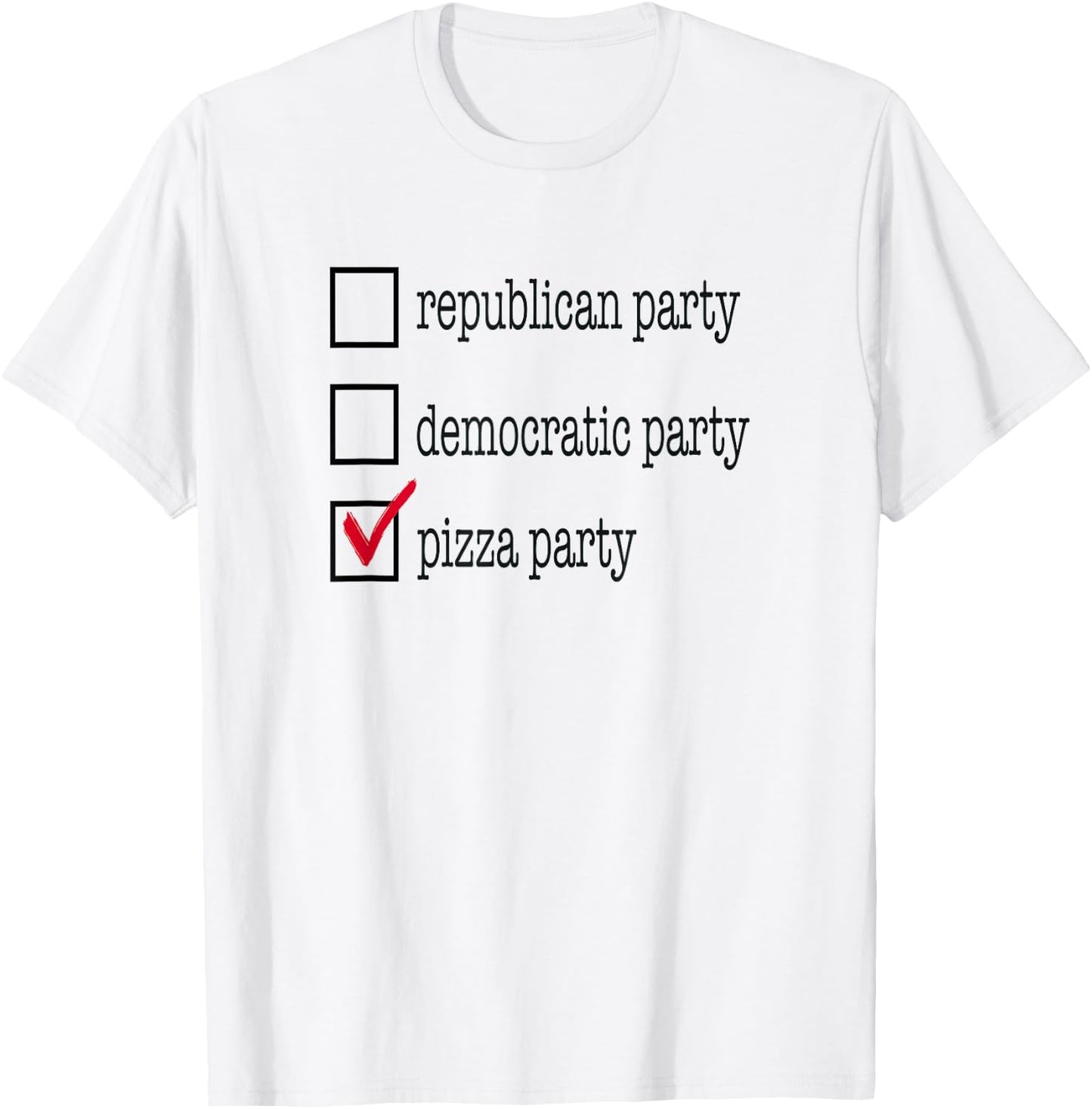 Republican Party, Democratic Party, Pizza Party Funny Shirt T-Shirt - T-Shirt | White