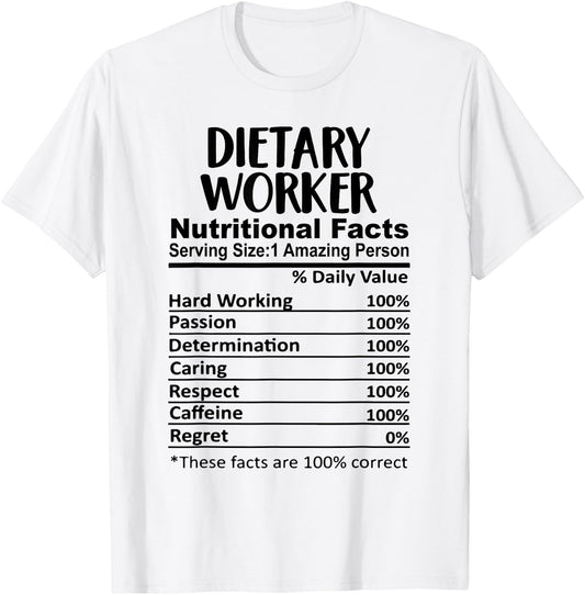 Dietary Worker Nutrition Facts Funny T-Shirt - T-Shirt | White