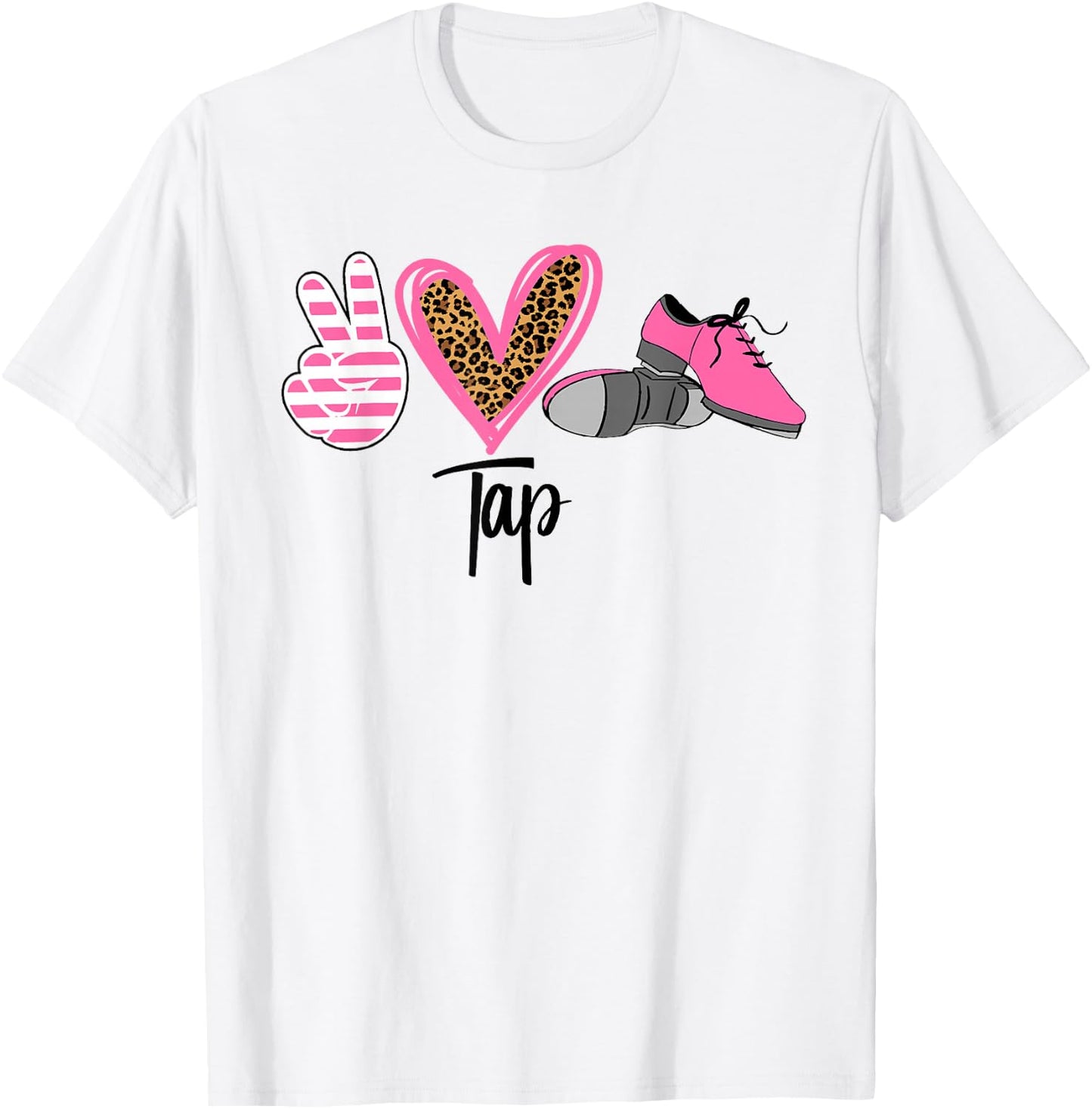 Peace Love Tap Tap Dance Shoes Pink T-Shirt - T-Shirt | White