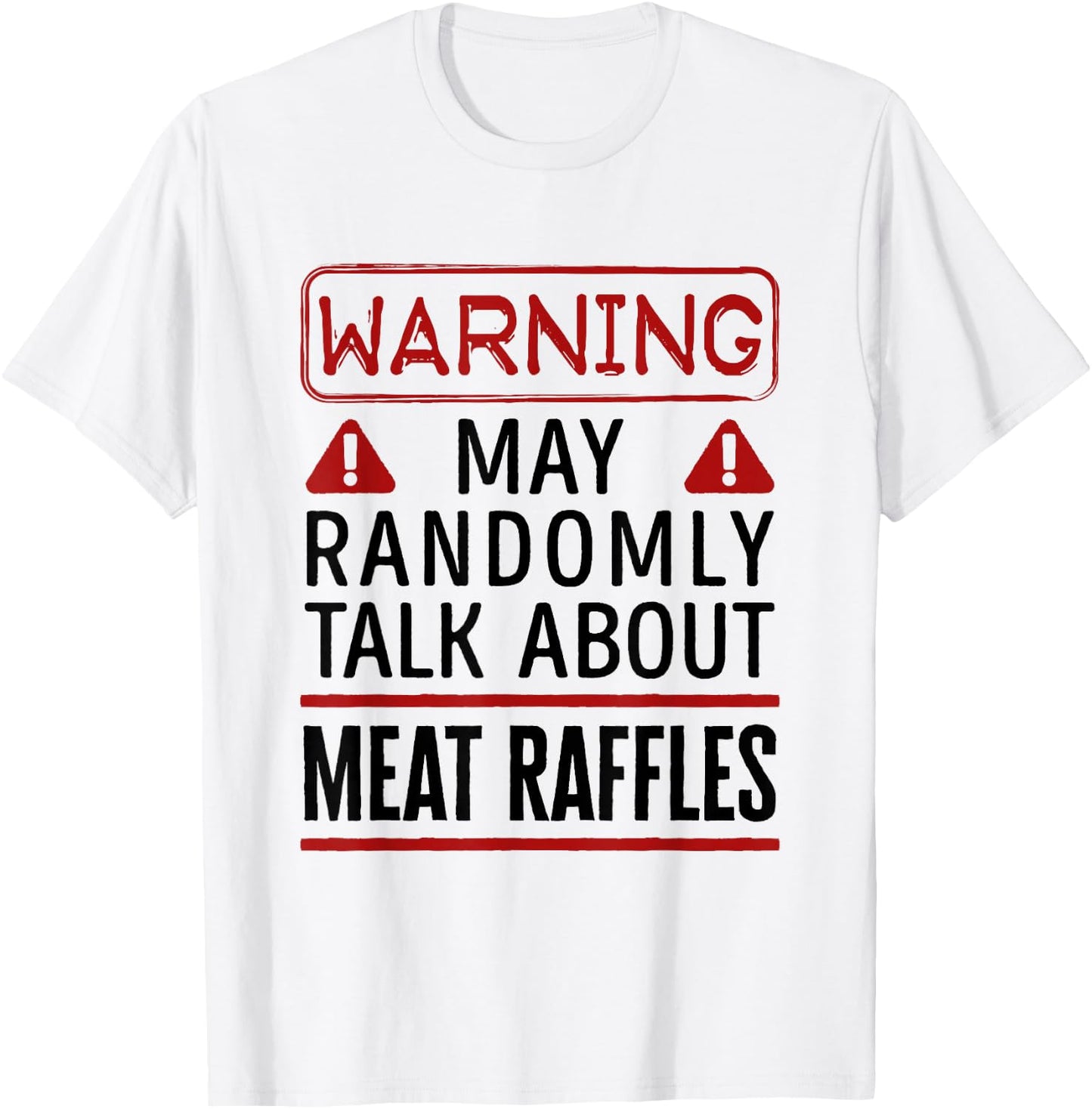 Warning May Randomly Talk About Meat Raffles T-Shirt - T-Shirt | White
