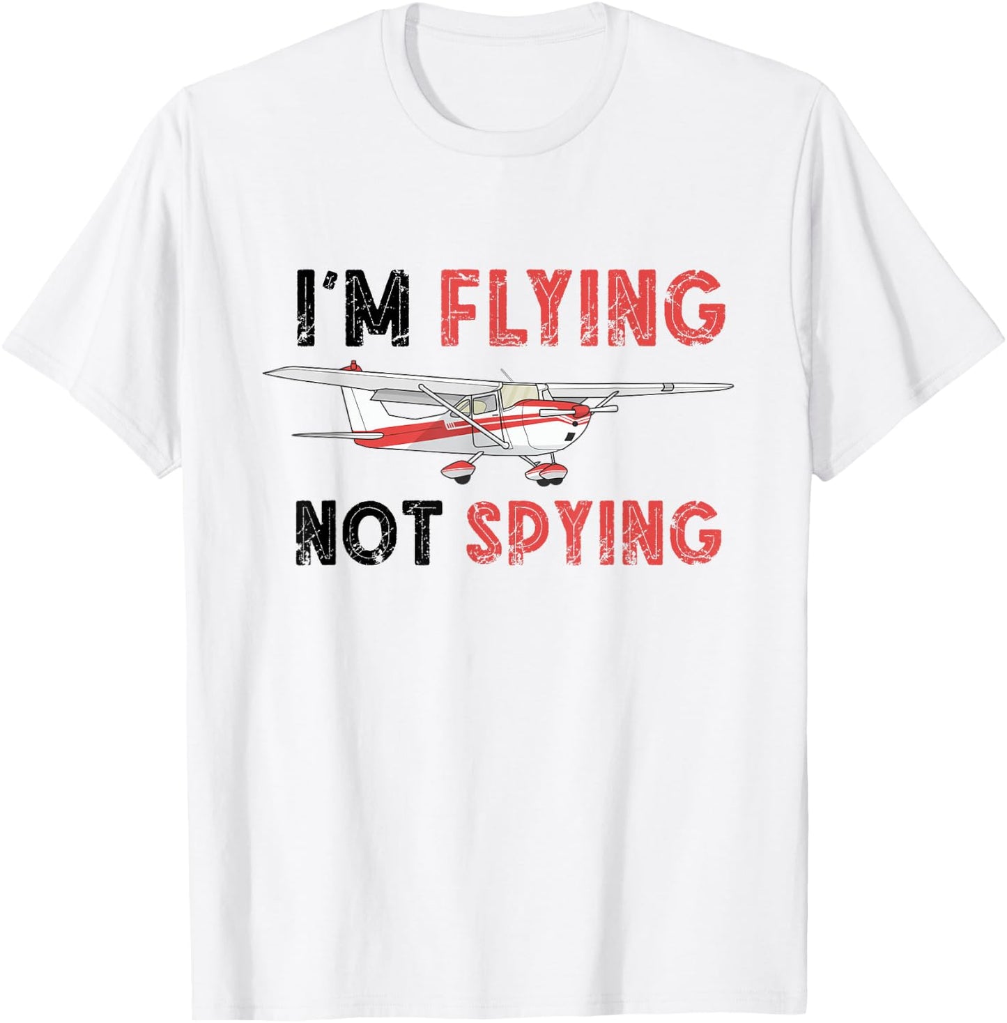 RC Plane Airplane I'm Flying Not Spying Remote Control Plane T-Shirt - T-Shirt | White