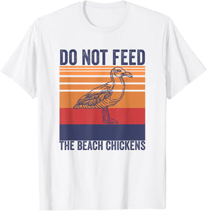 Do Not Feed The Beach Chickens Vintage Seagull Lifeguard Women T-Shirt - T-Shirt | White