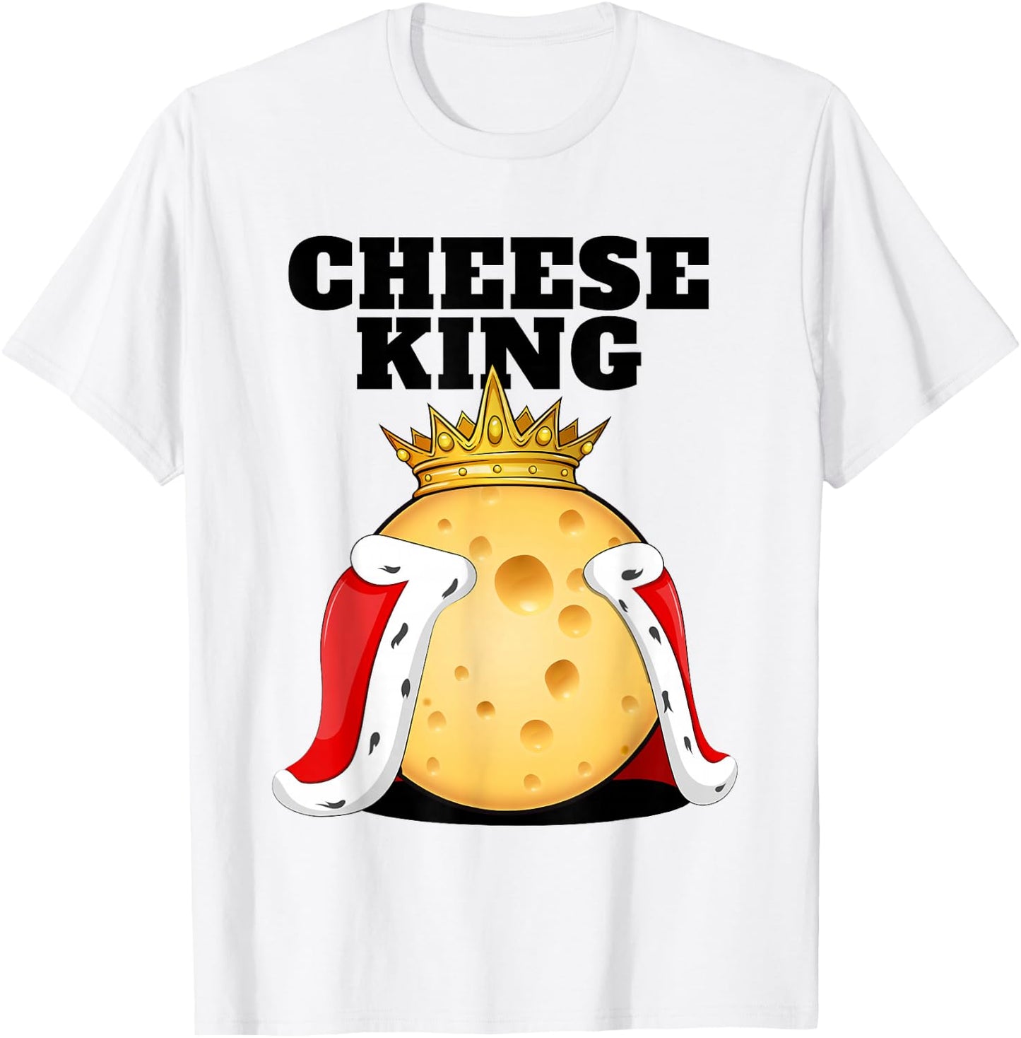 Cheese King | Cheese Lover Shirt | Cute Cheese T-Shirt - T-Shirt | White