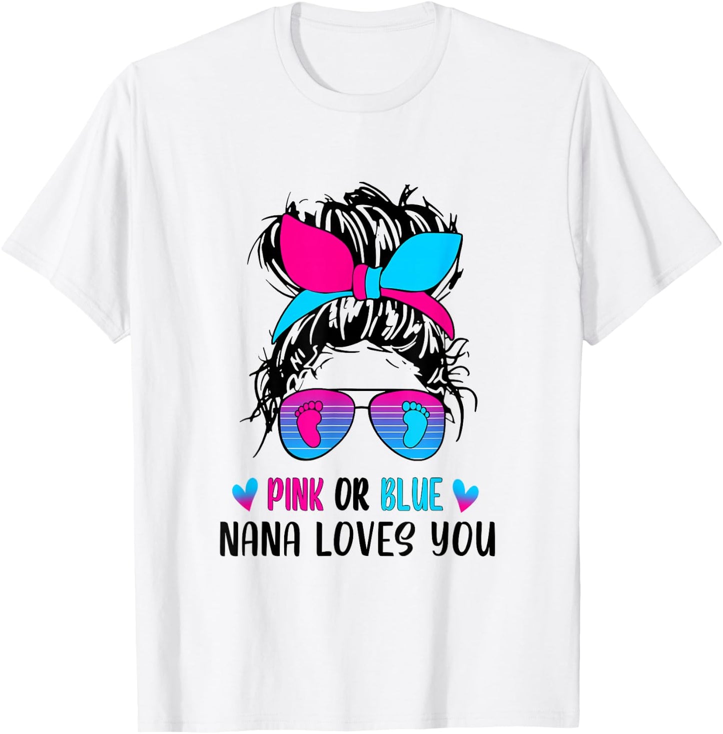 Messy Bun Pink or Blue Nana Loves You Gender Reveal Grandma T-Shirt - T-Shirt | White