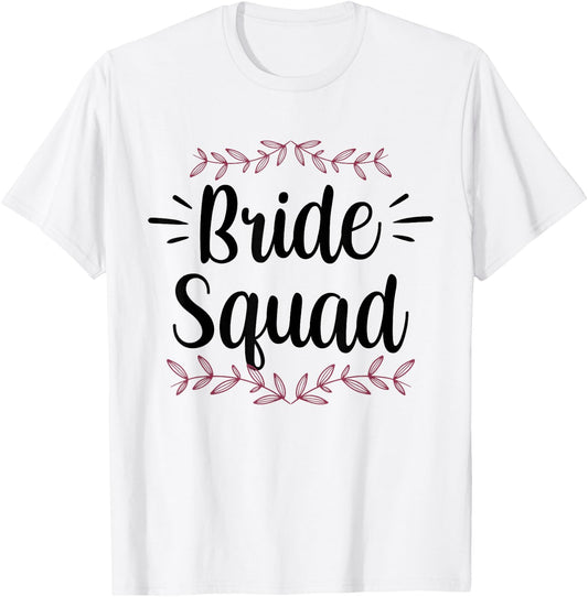 Bride Squad Party Wedding Bachelorette Cute T-Shirt - T-Shirt | White