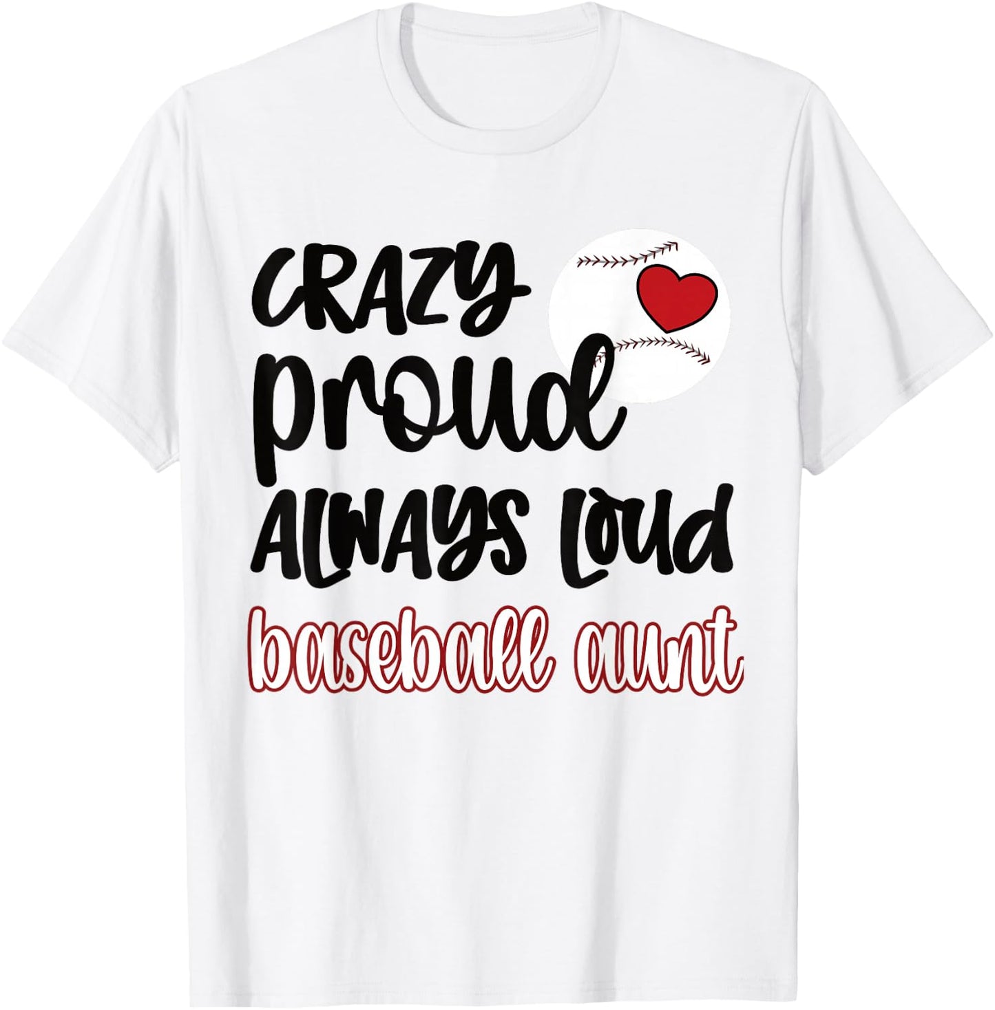 Crazy Proud Baseball Aunt Baseball Fan Baseball Auntie T-Shirt - T-Shirt | White
