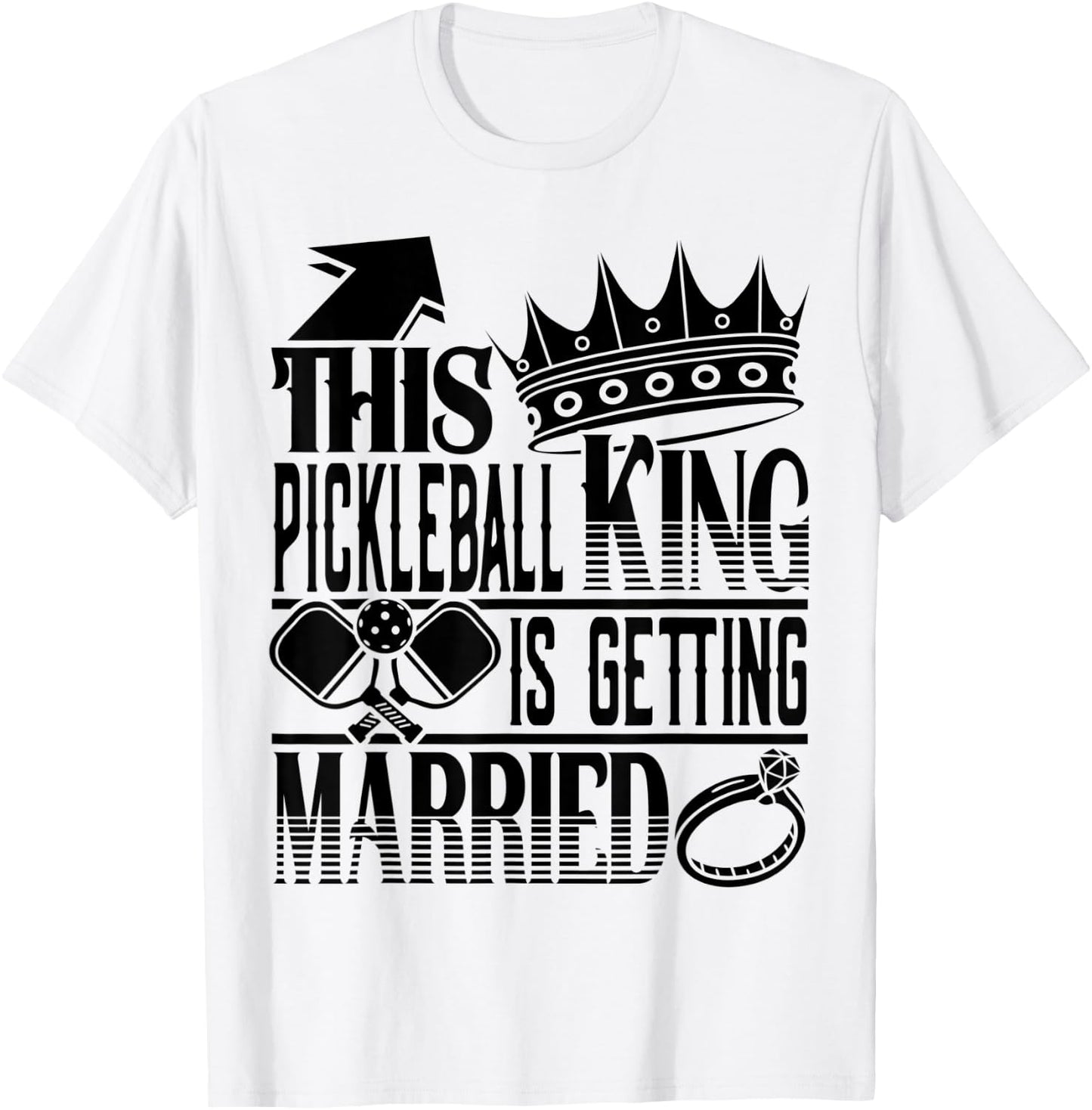 This Pickleball King Is Getting Married Bachelor Party Groom T-Shirt - T-Shirt | White
