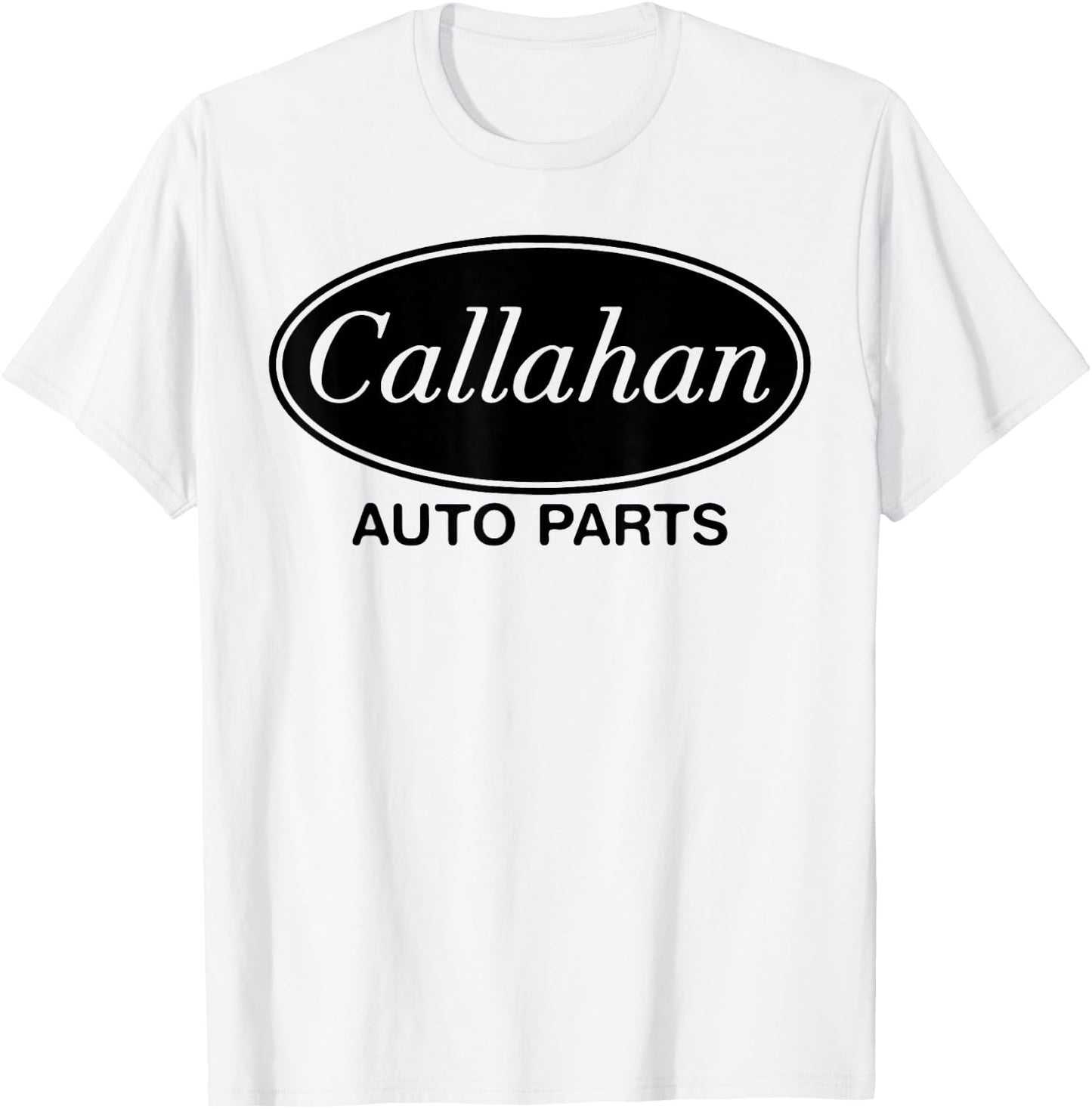 Callahan Auto Parts Funny Movie Quote Father's Men's Gift T-Shirt - T-Shirt | White