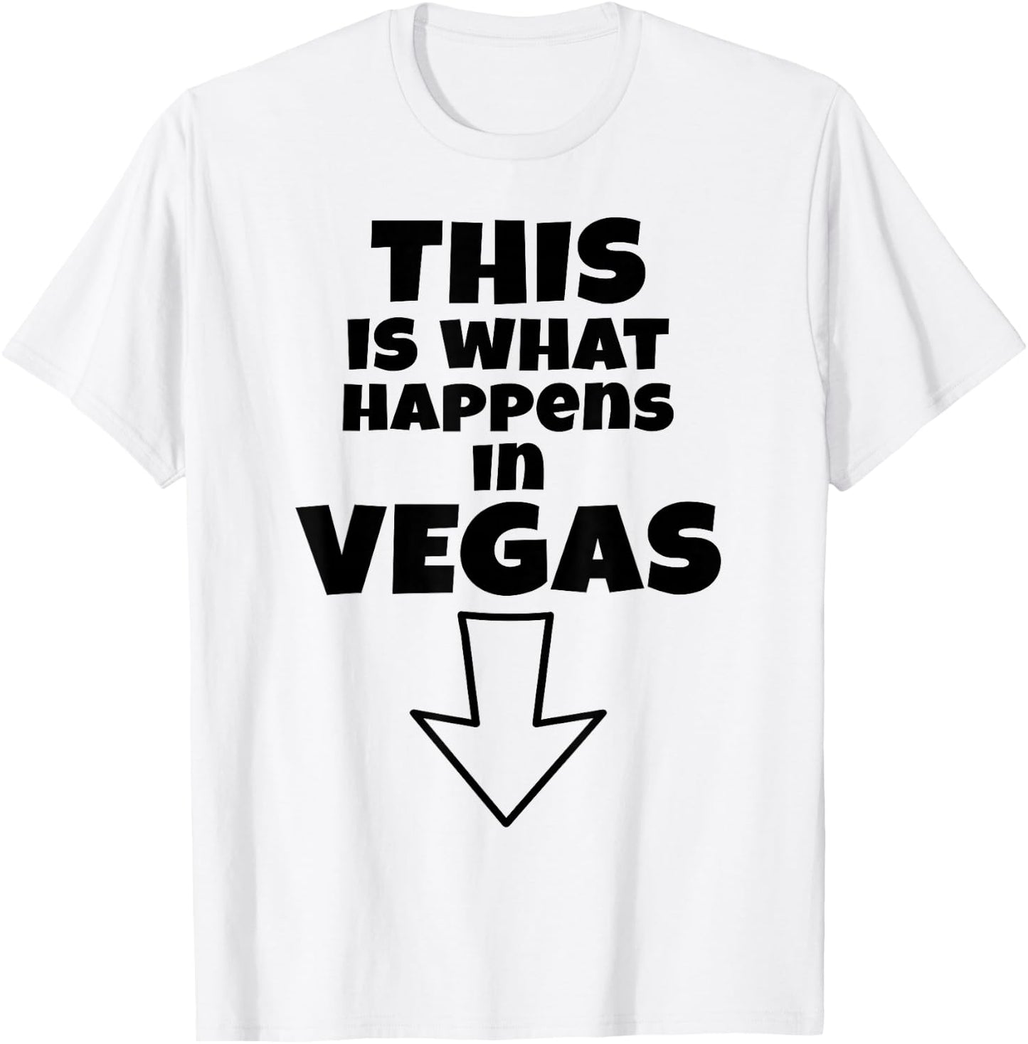 Funny This is What Happens in Vegas Down Arrow Vacation T-Shirt - T-Shirt | White