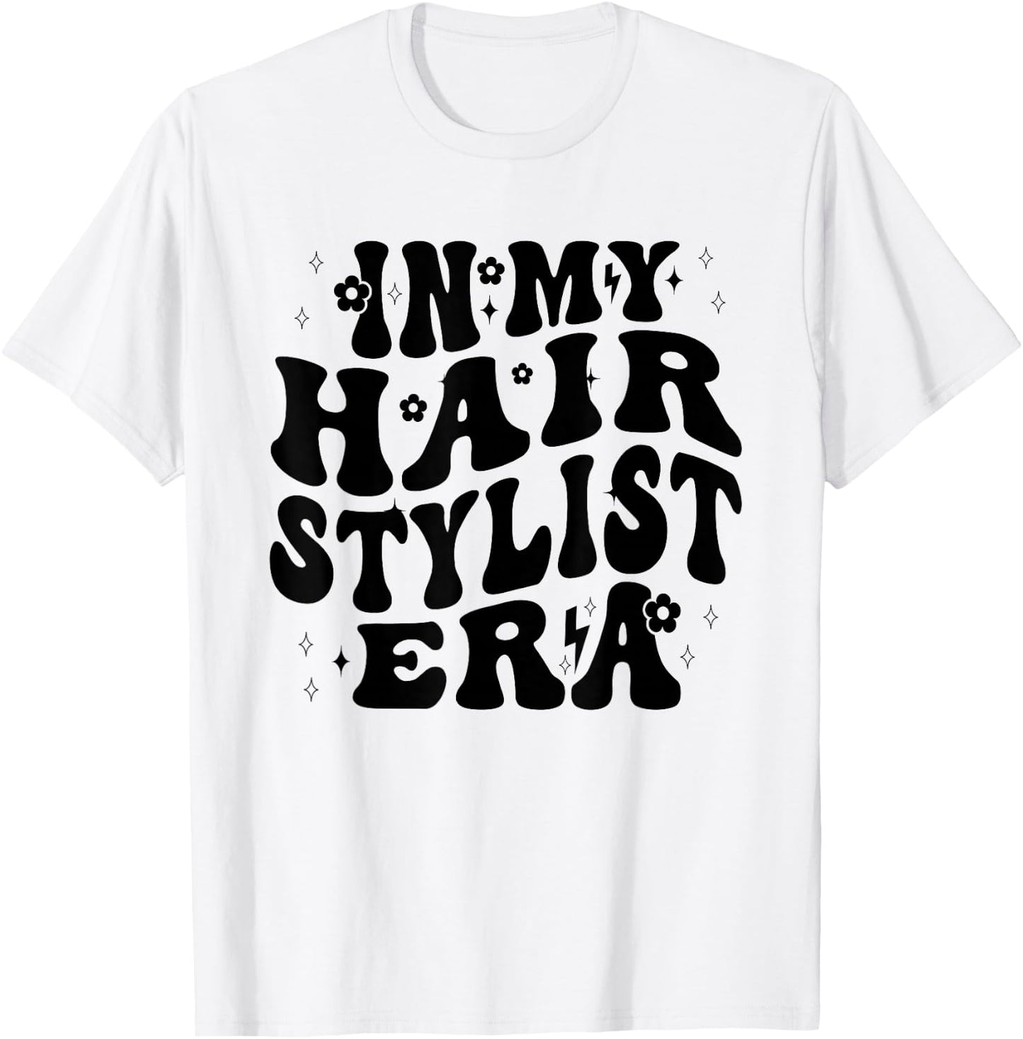 In My Hair Stylist Era Hairdresser Hairdressing Hairstylist T-Shirt - T-Shirt | White